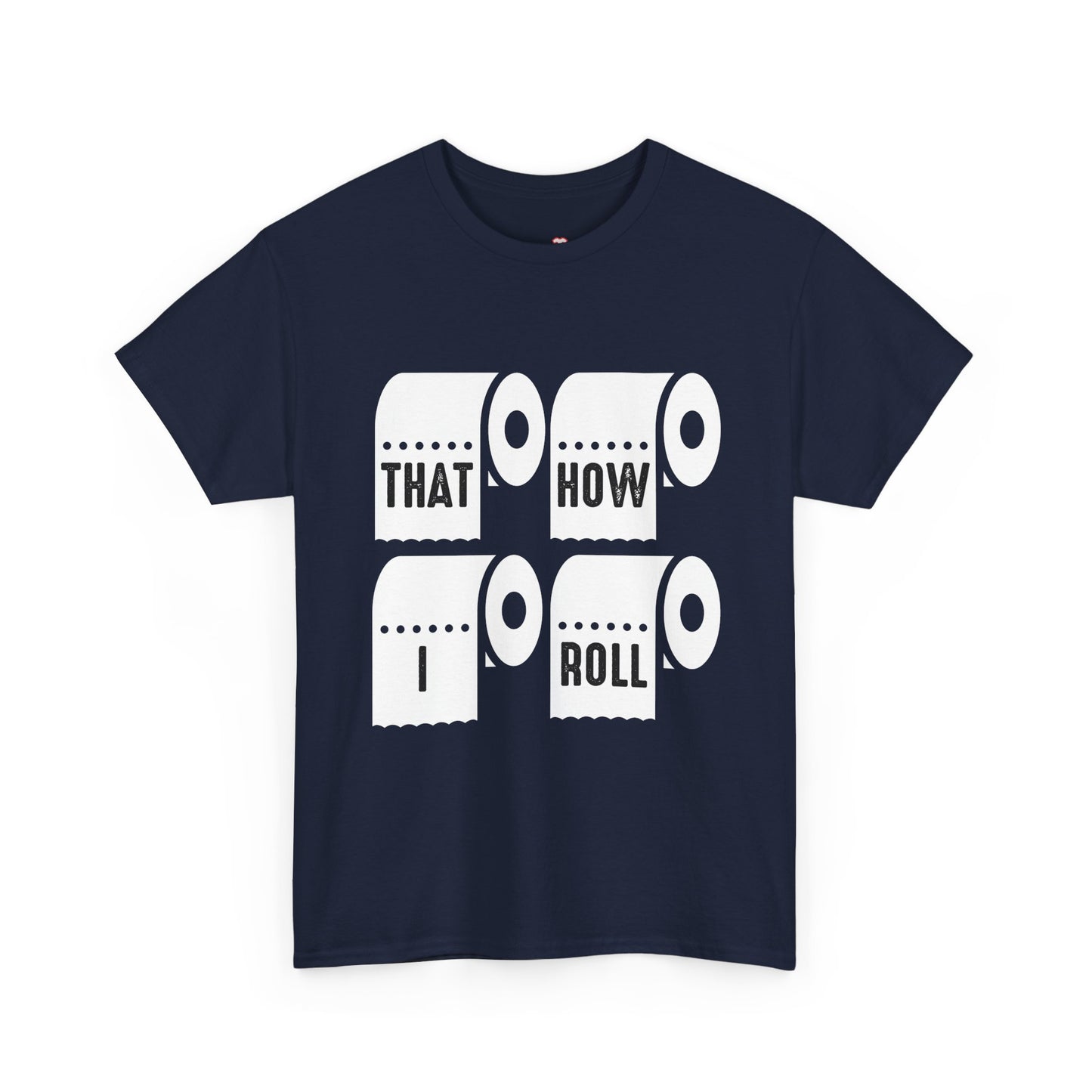 That'S How I Roll Toilet Paper - Unisex T-Shirt