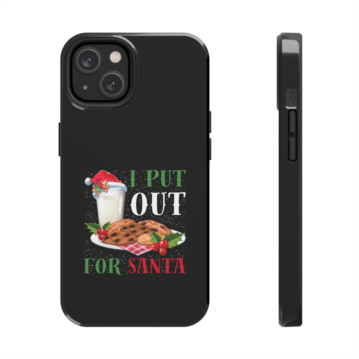 Christmas Cookies And Milk Funny I Put Out For Santa - Tough Phone Case