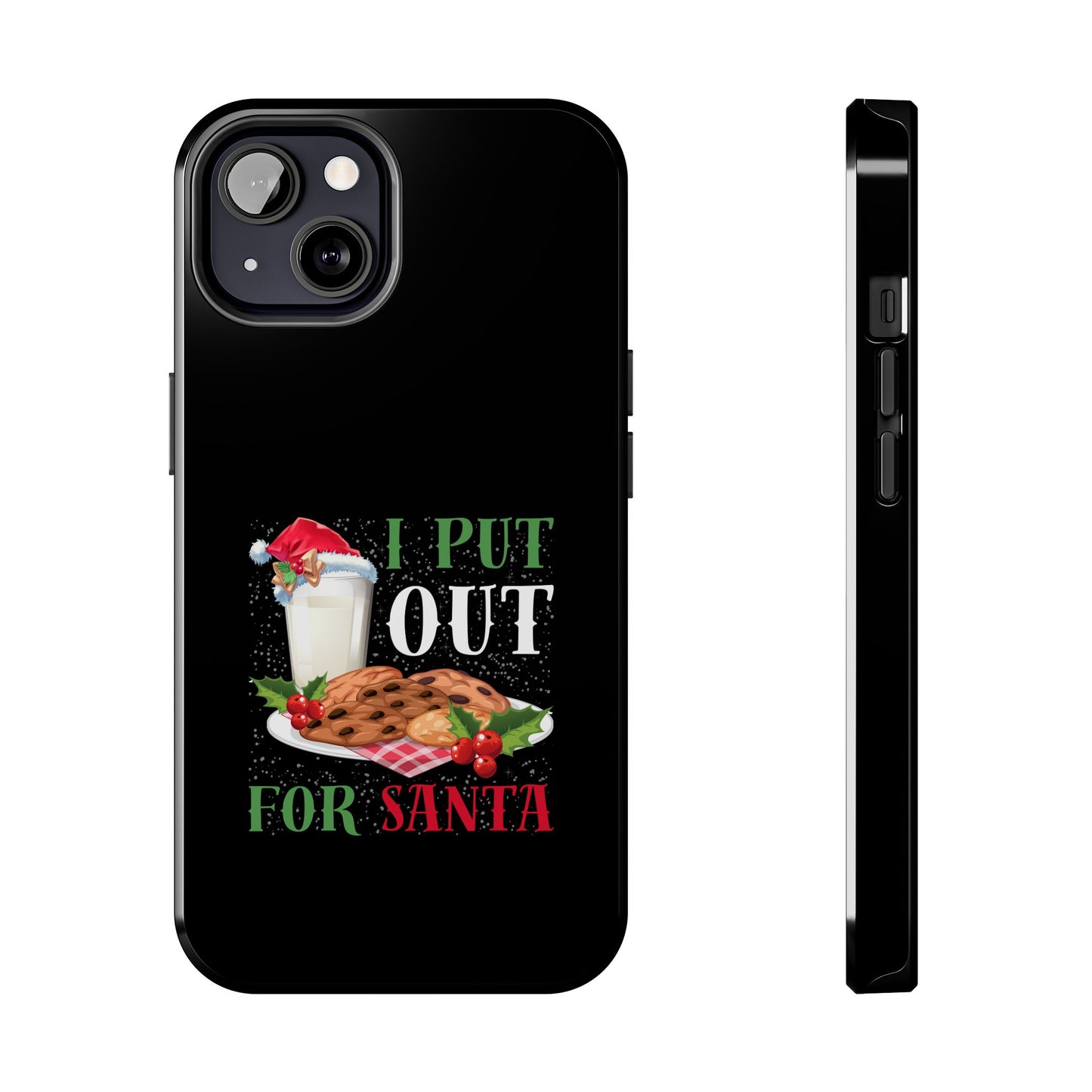 Christmas Cookies And Milk Funny I Put Out For Santa - Tough Phone Case