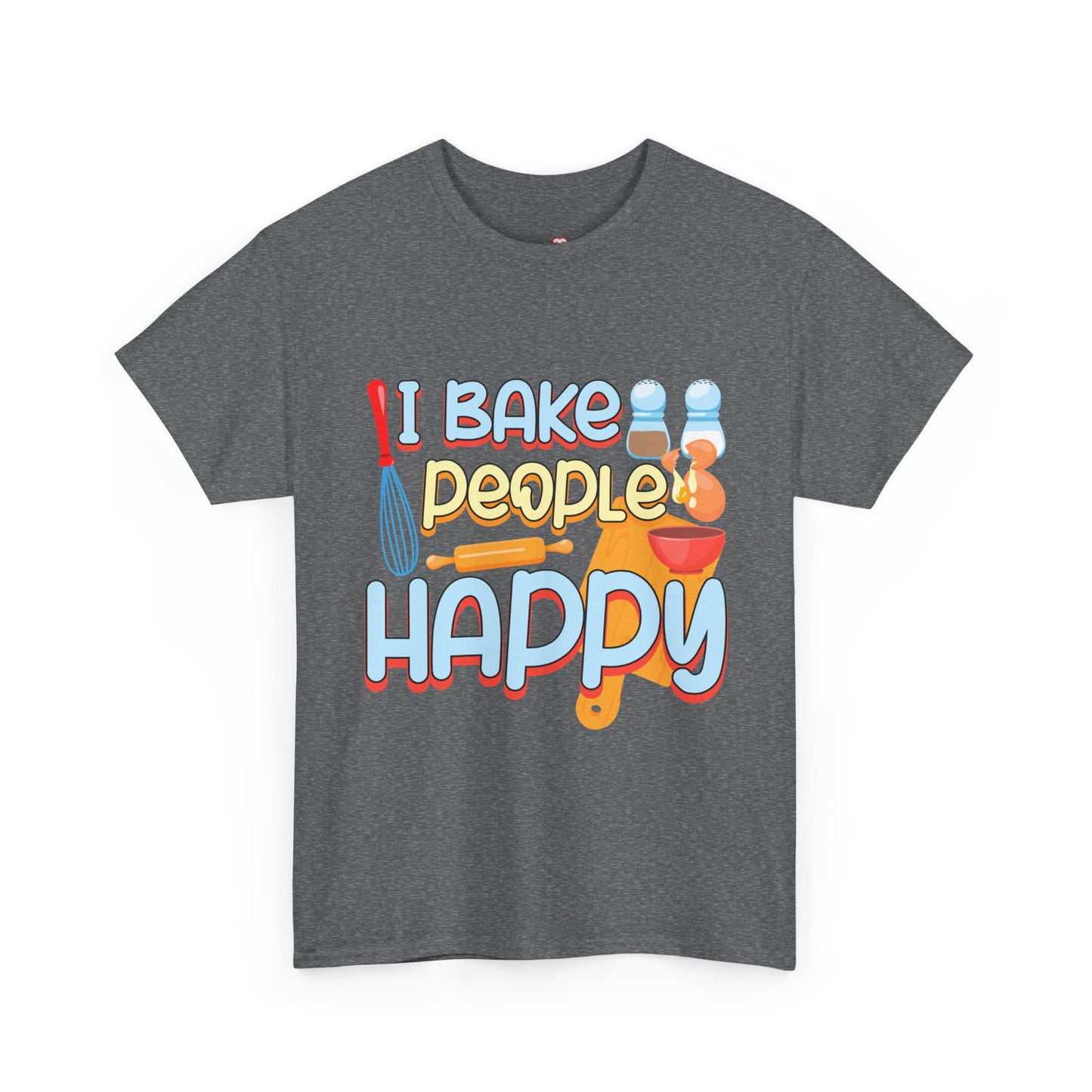 I Bake People Happy Pastry Chef Cake Cookie Baker Gift - Unisex Graphic T-Shirt