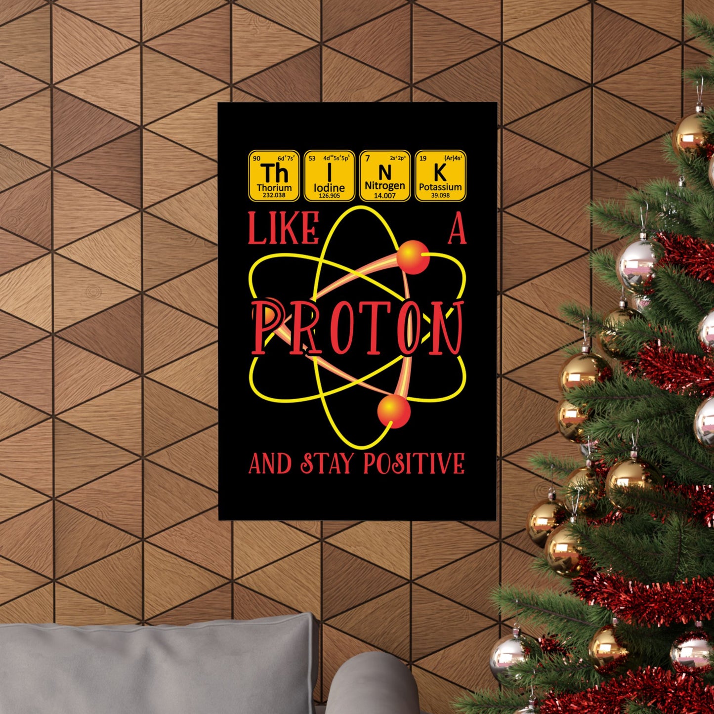 Think Like A Proton And Stay Positive Funny Science - Wall Art