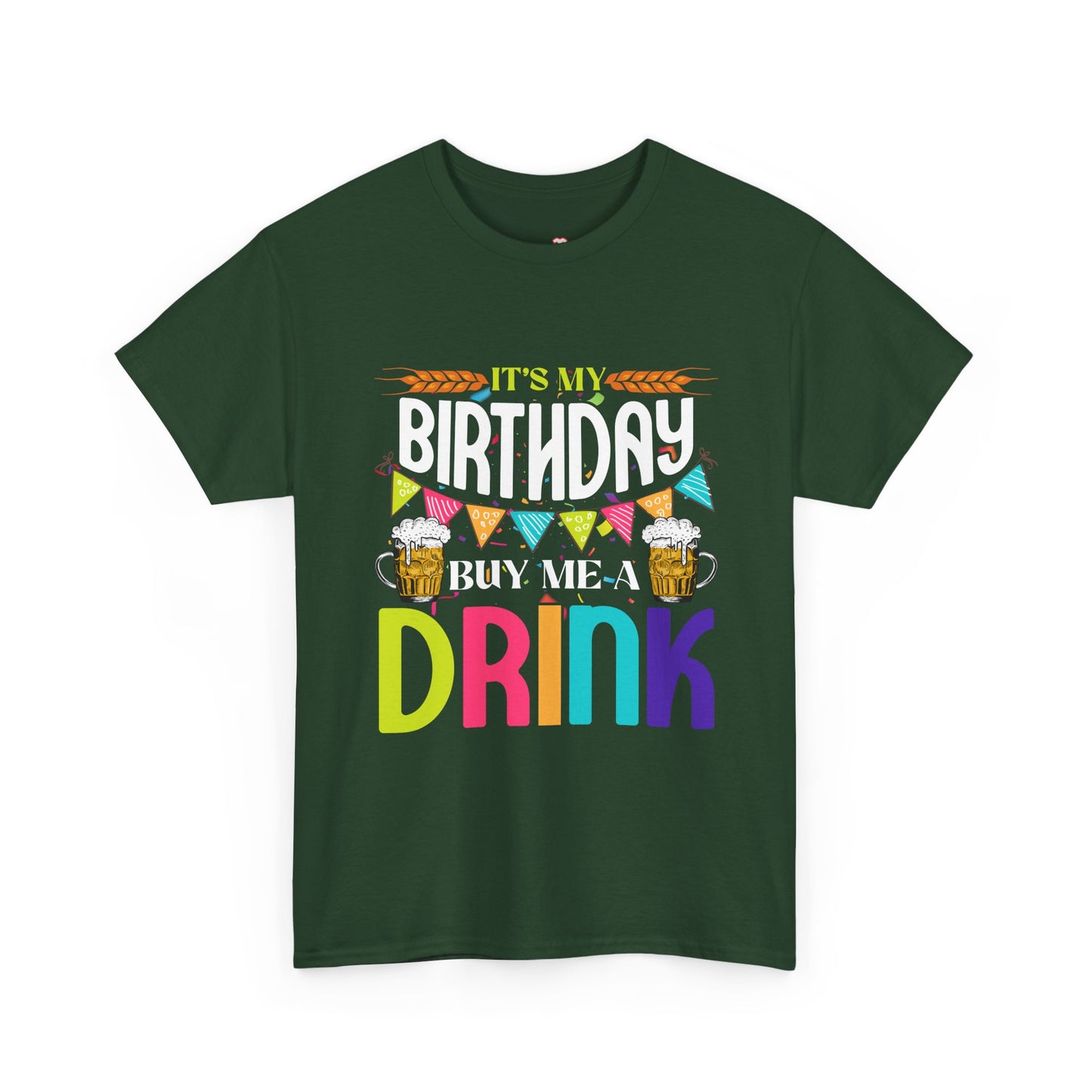 It'S My Birthday Buy Me A Drink Novelty Drinking - Unisex T-Shirt