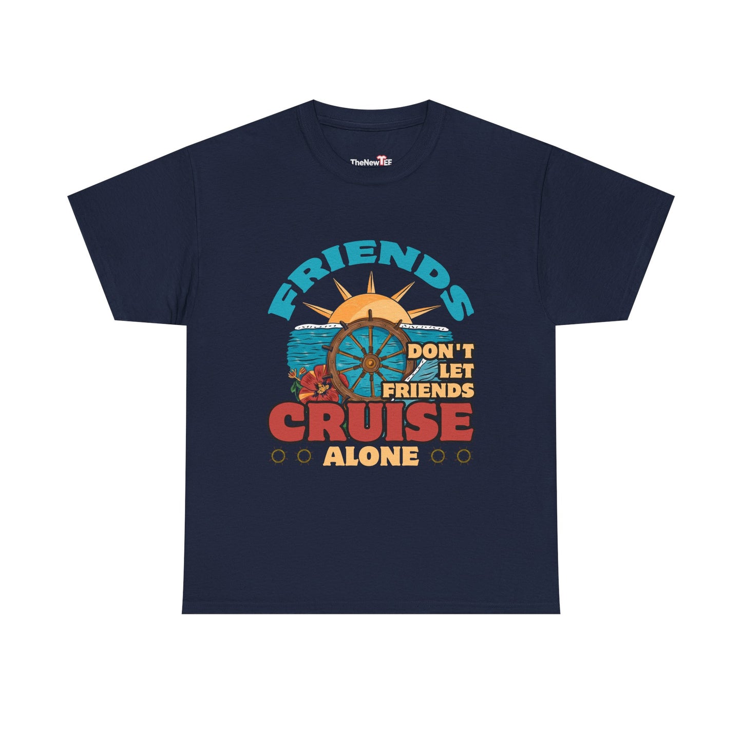 Funny Cruise Friends Don T Let Friends Cruise - Unisex T-Shirt