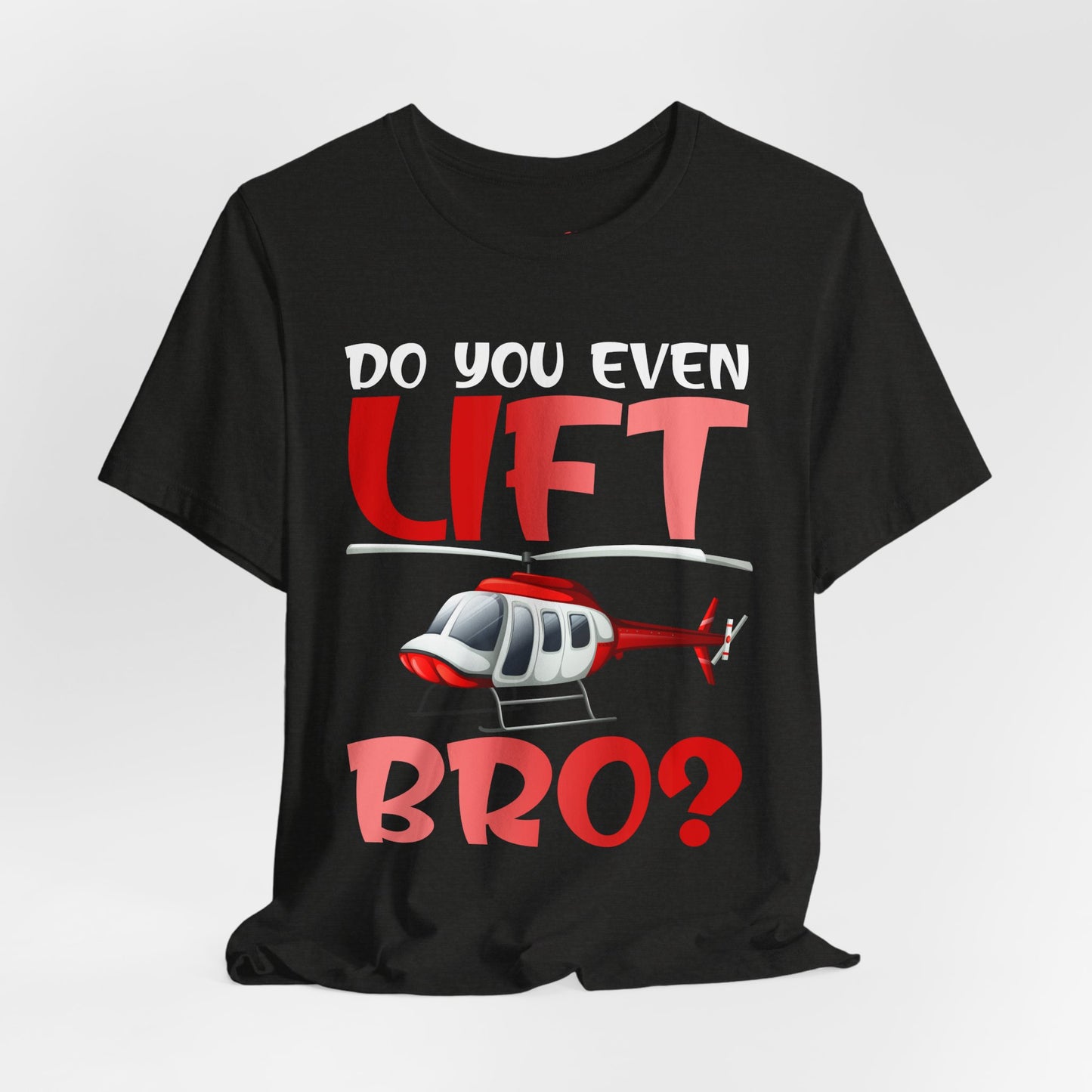 Do You Even Lift Bro Funny T-Shirt