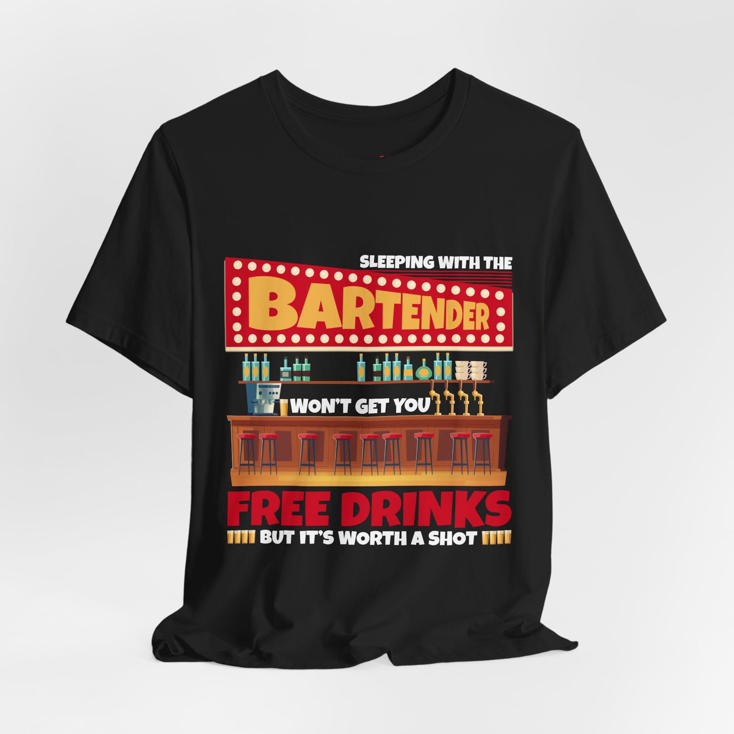 Free Drinks Bartender Worth A Shot Funny Drinking Quote T-Shirt