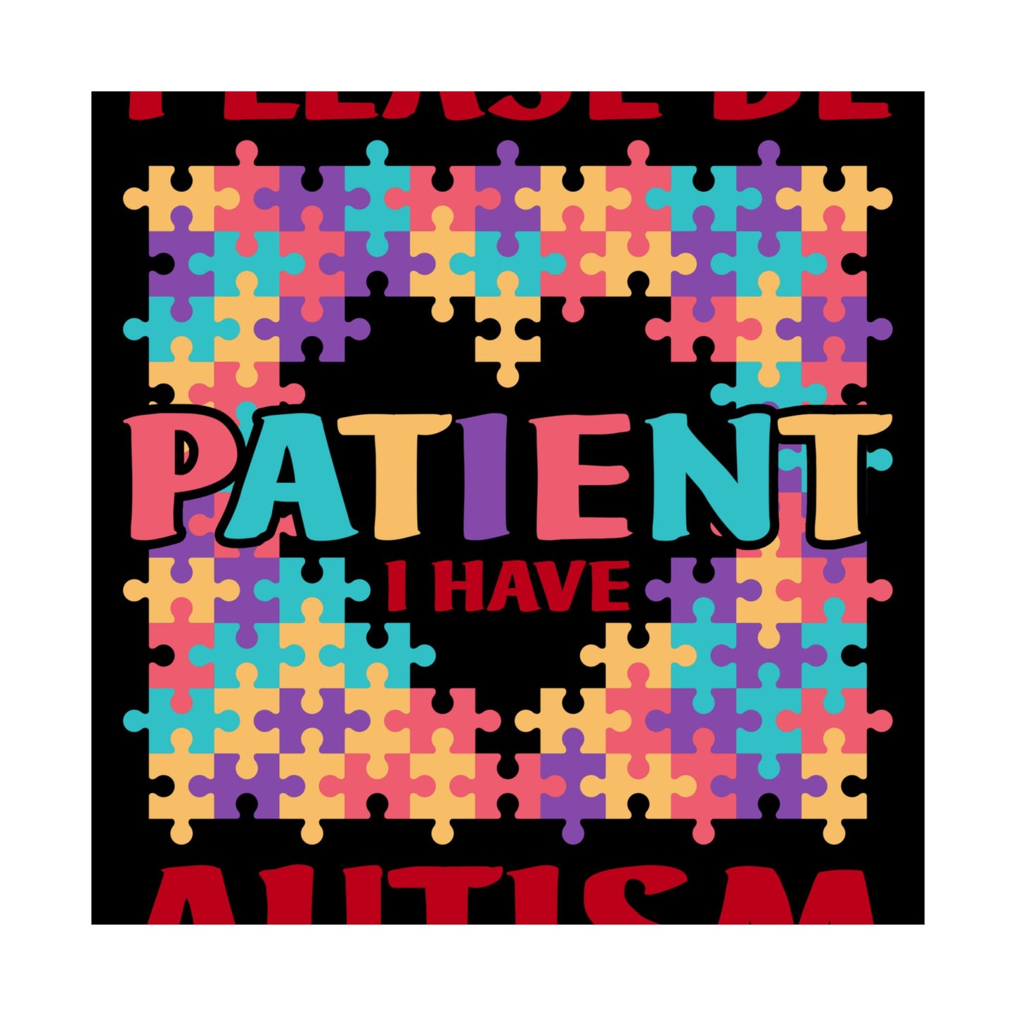 Please Be Patient I Have Autism Puzzle Hand Gift - Wall Art