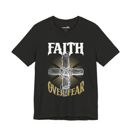 Faith Over Fear T-Shirt — Christian Cross Inspirational Tee