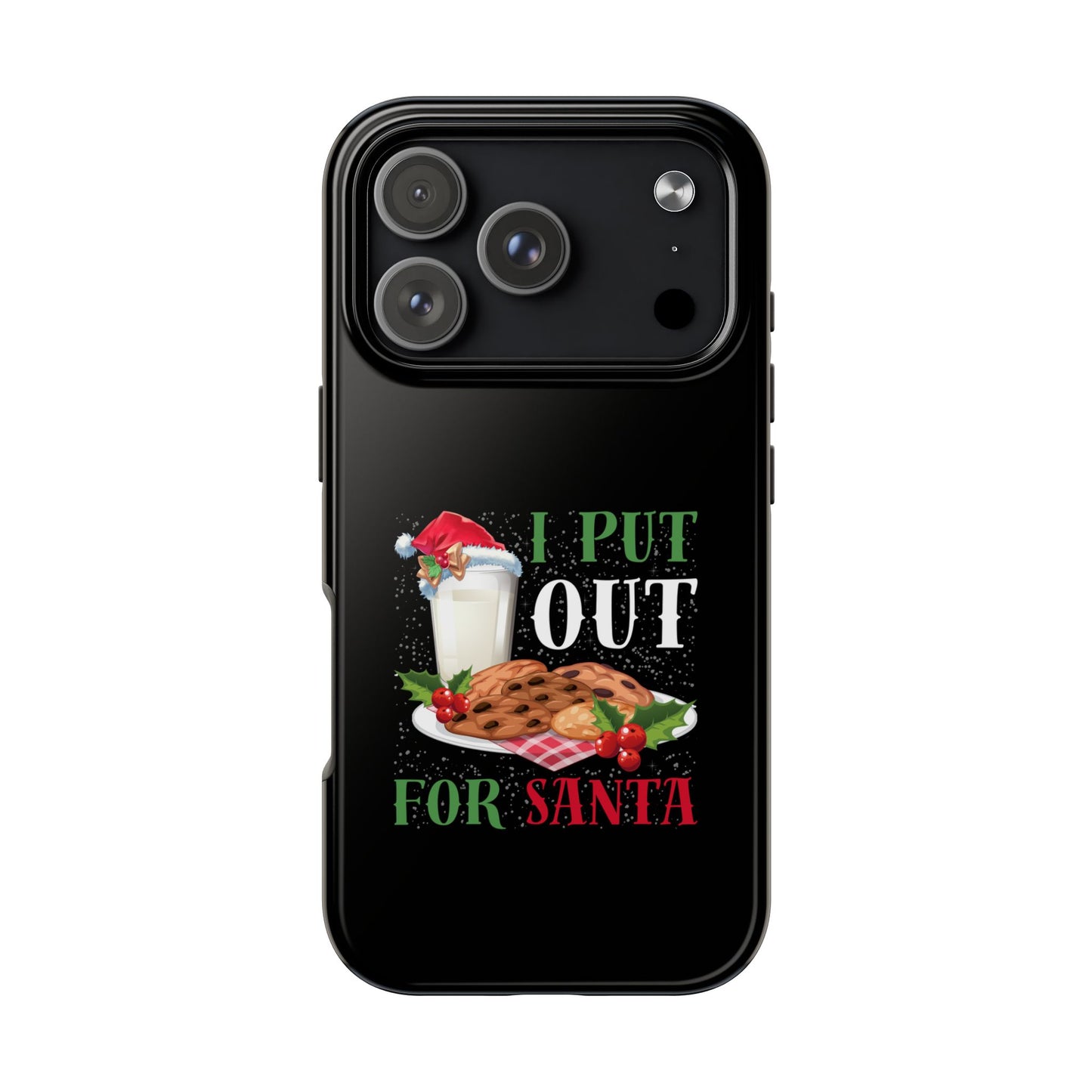Christmas Cookies And Milk Funny I Put Out For Santa - Tough Phone Case