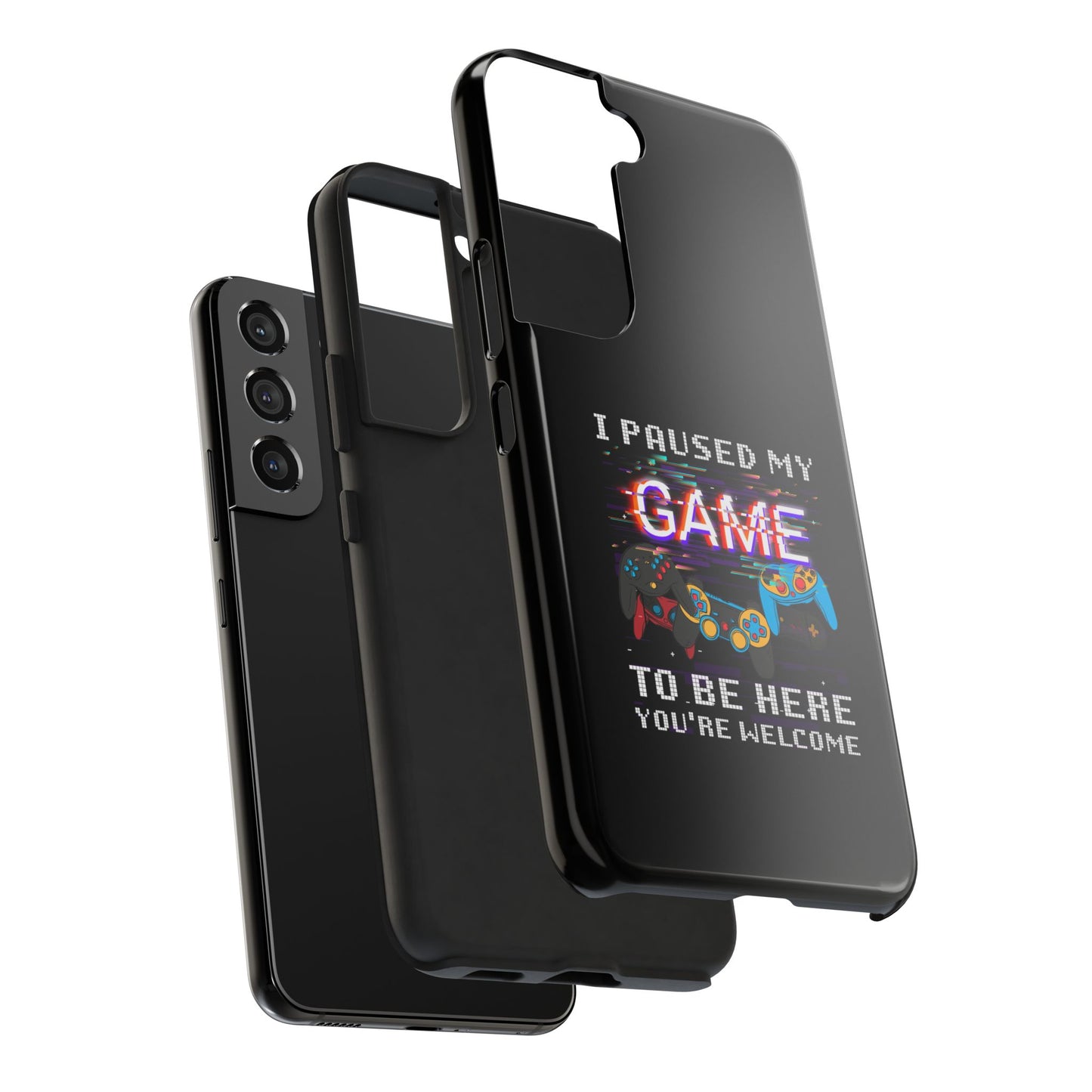 Video Gamer Shirt I Paused My Game To Be Here You'Re Welcome - Tough Phone Case
