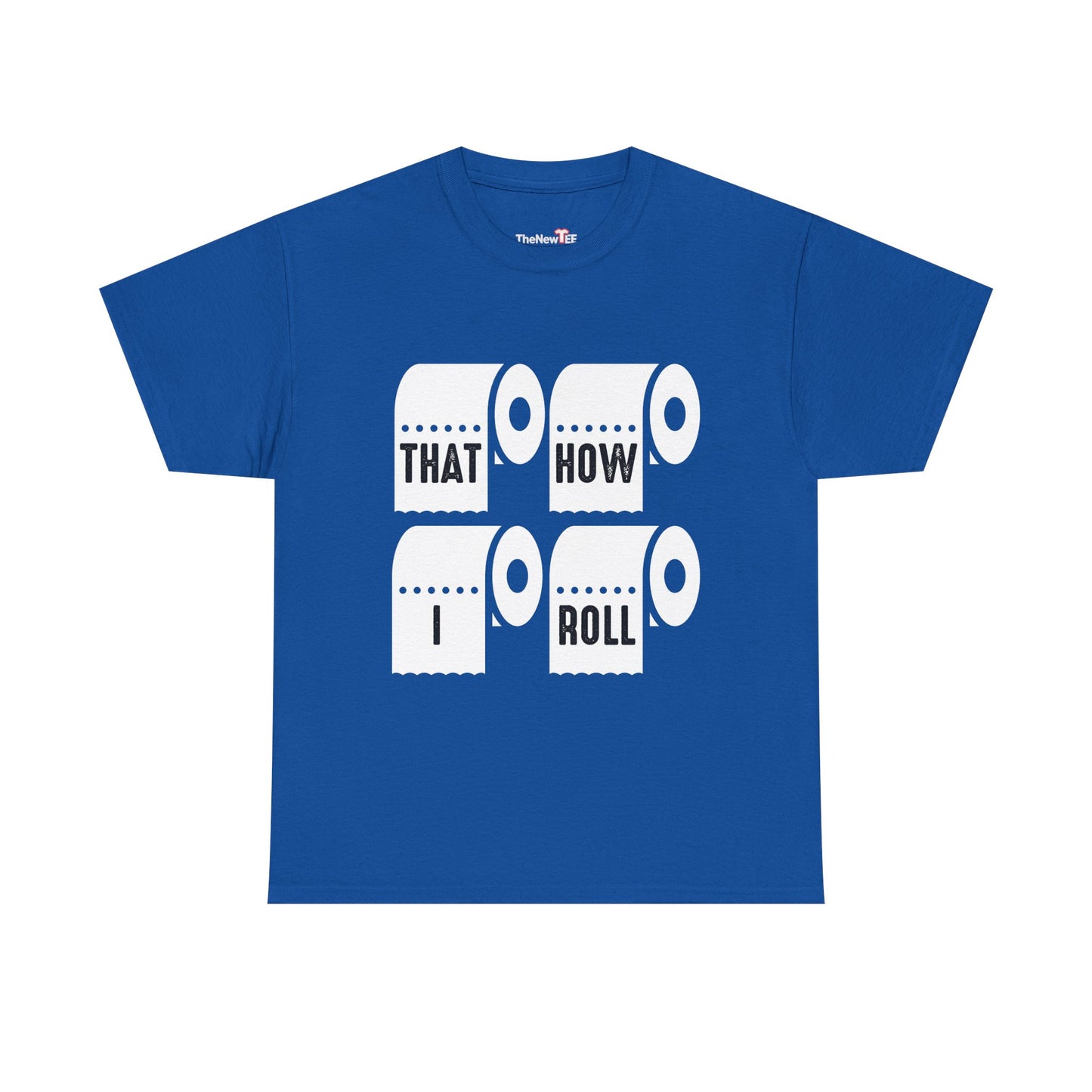 That'S How I Roll Toilet Paper - Unisex T-Shirt