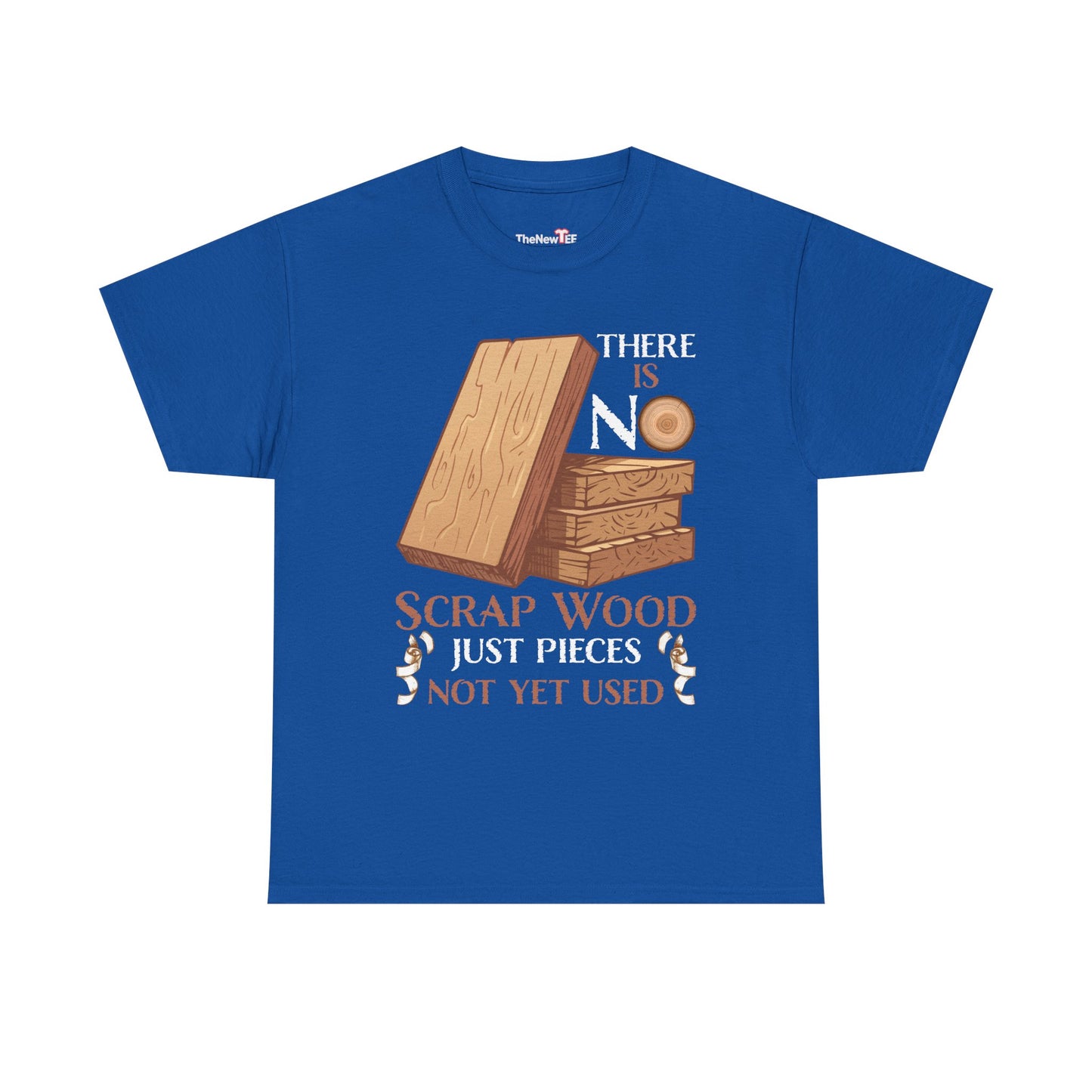 There Is No Scrap Wood Woodworking Carpenter Woodworker - Unisex T-Shirt