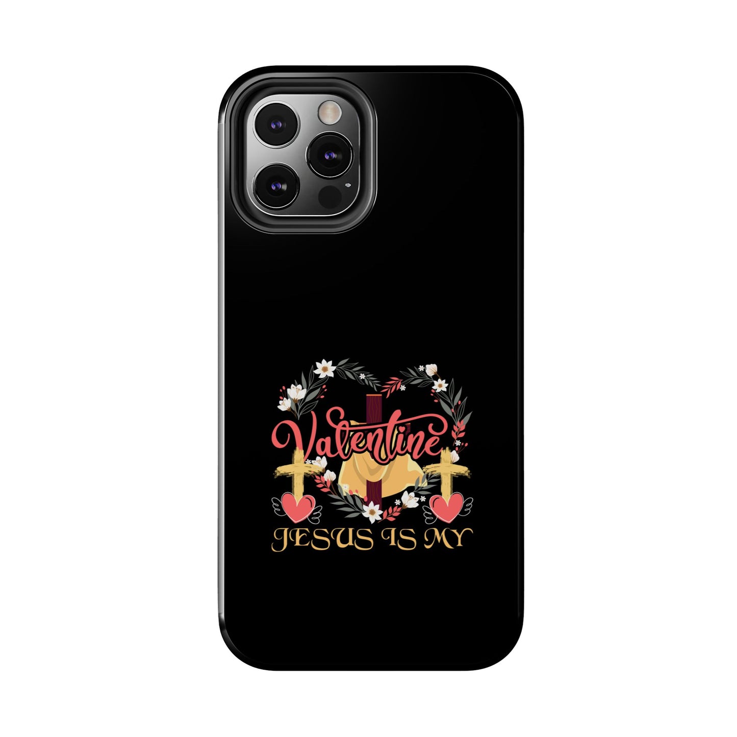 Jesus Is My Valentine Heart Valentine'S Day - Tough Phone Case