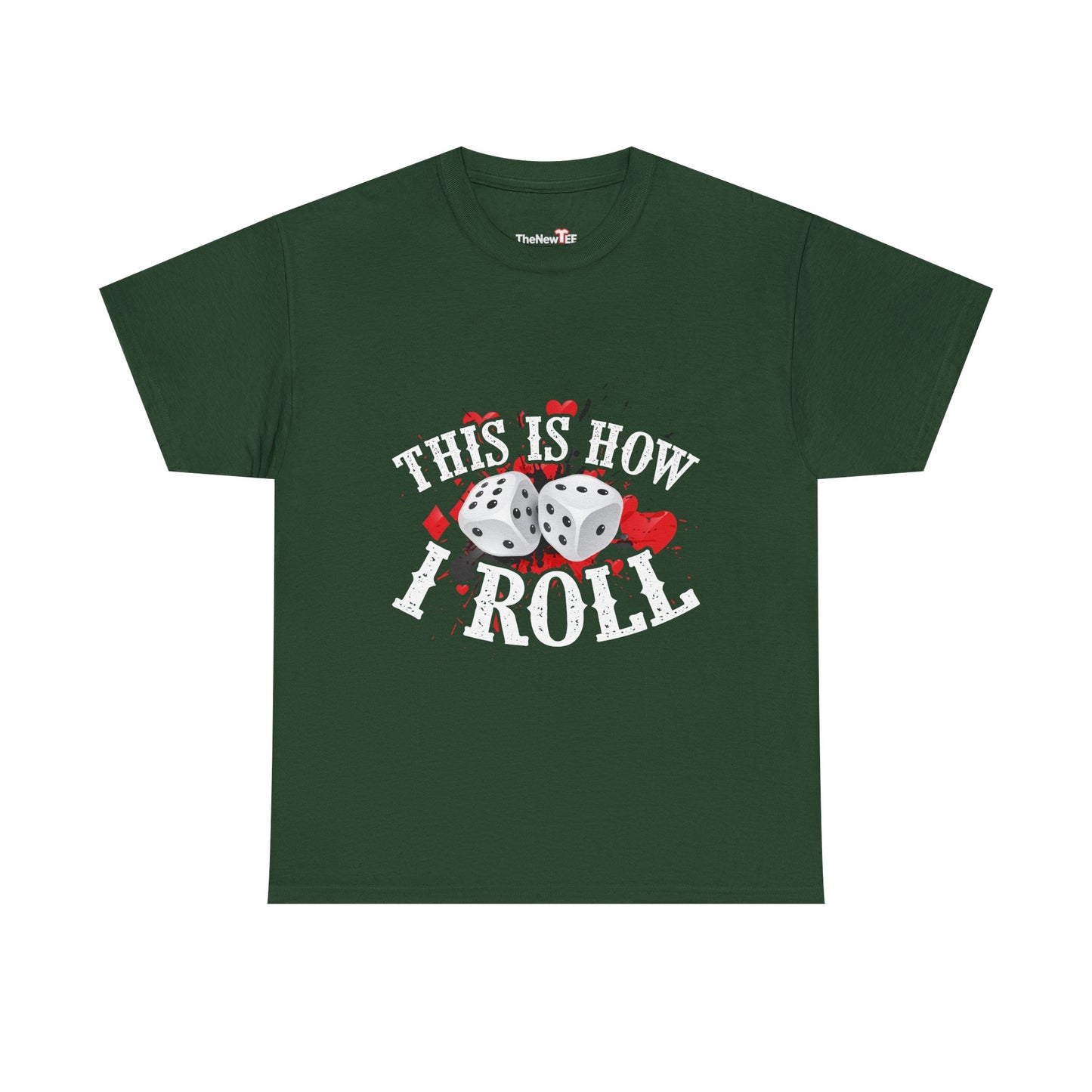 This Is How I Roll Funny Casino Themed Dice Gambling Humor - Unisex T-Shirt