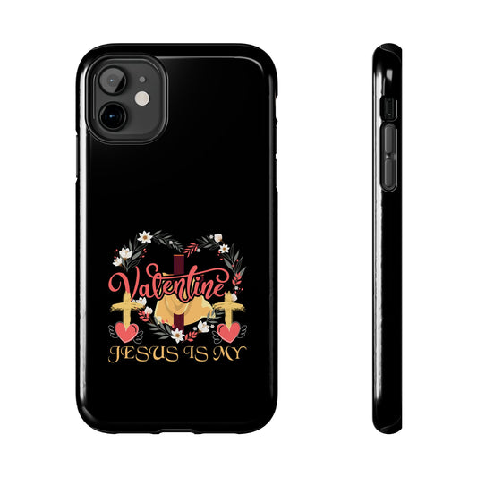 Jesus Is My Valentine Heart Valentine'S Day - Tough Phone Case