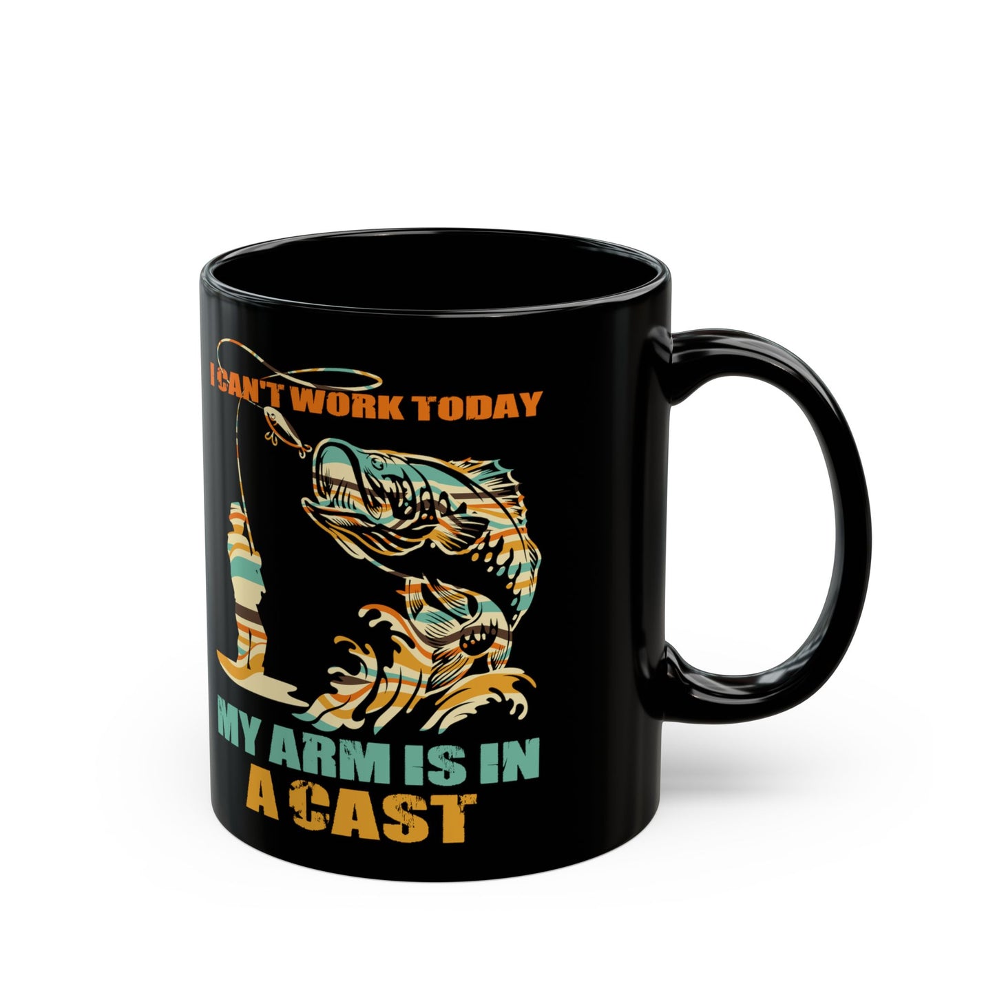 Fisherman, I Can'T Work Today My Arm Is In A Cast - Black Mug
