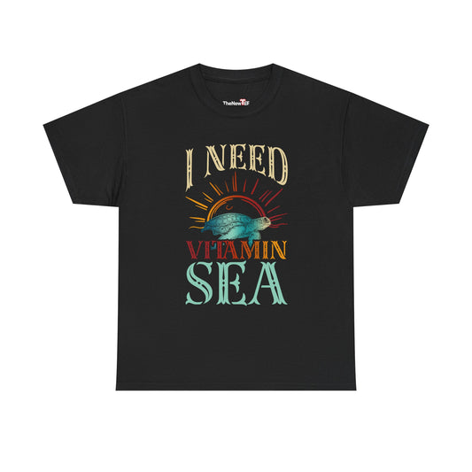 I Need Vitamin Sea Funny Ocean Turtle Water Beach - Unisex T-Shirt