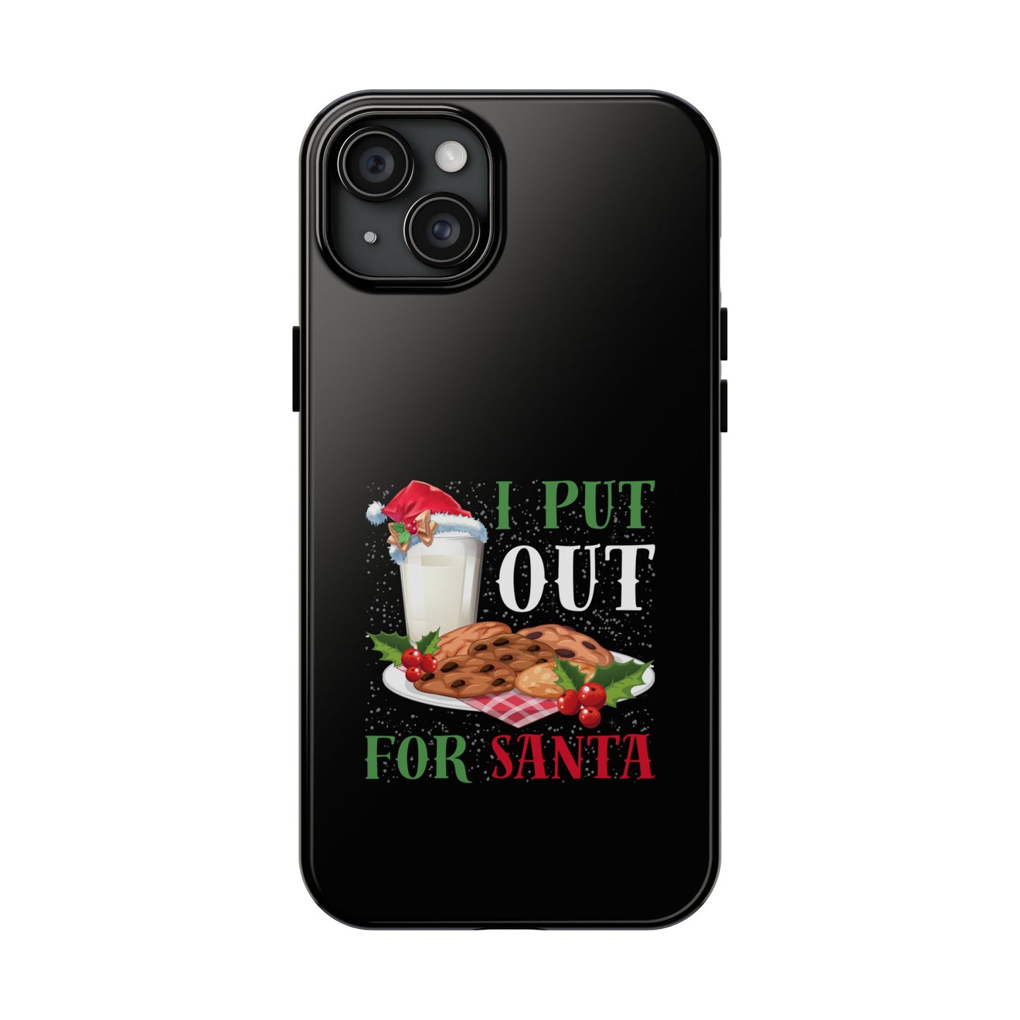 Christmas Cookies And Milk Funny I Put Out For Santa - Tough Phone Case