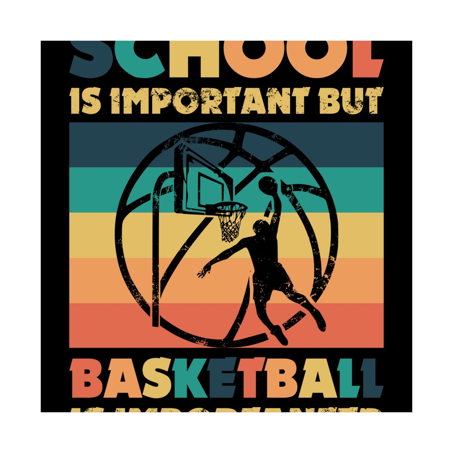 School Is Important But Basketball Is Importanter - Wall Art