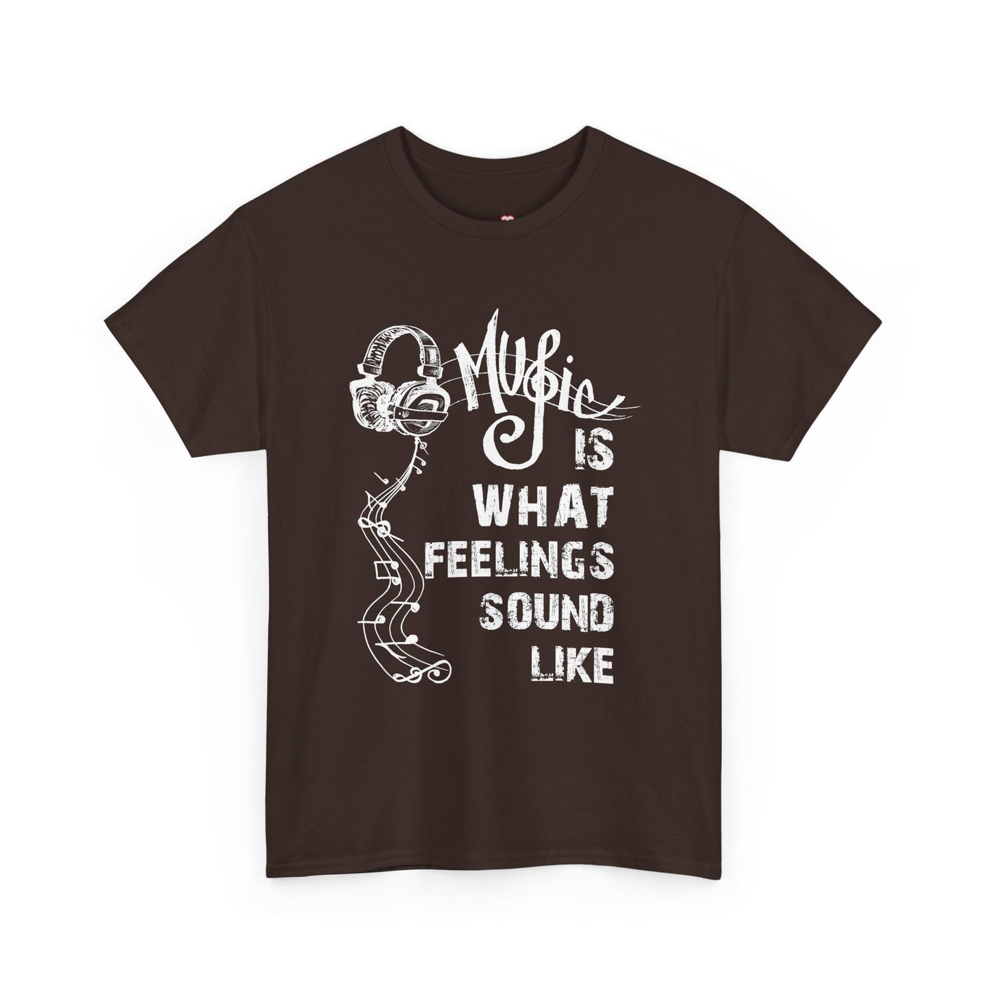 Music Is What Feelings Sound Like - Unisex T-Shirt