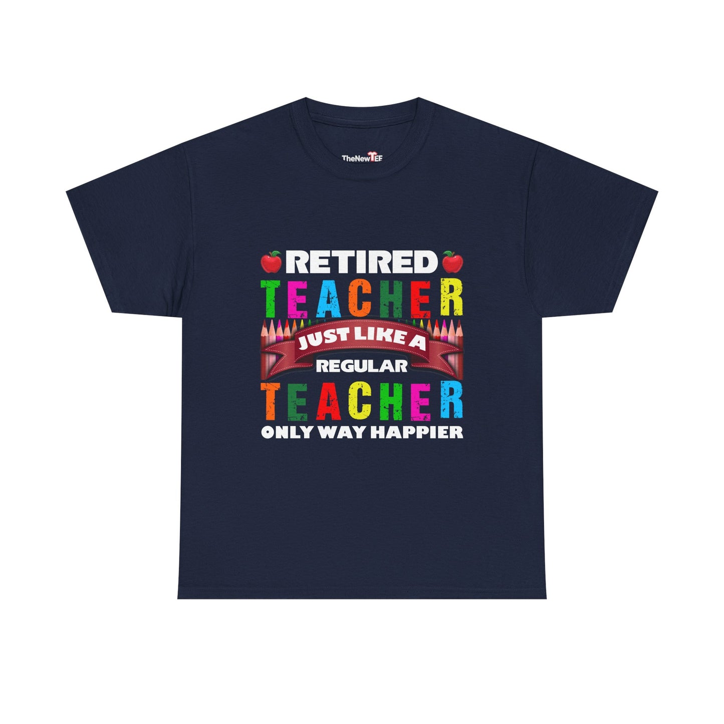 Retired Teacher Just Like A Regular Teacher - Unisex T-Shirt