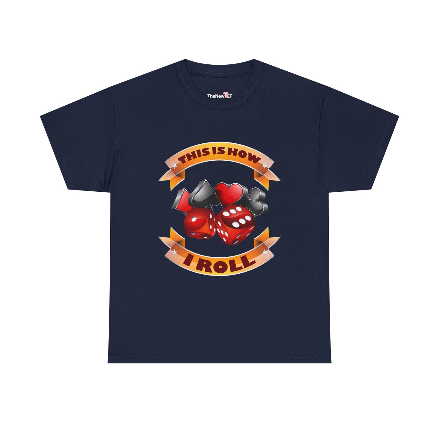 This Is How I Roll Funny Casino Themed Dice Gambling Humor - Unisex T-Shirt