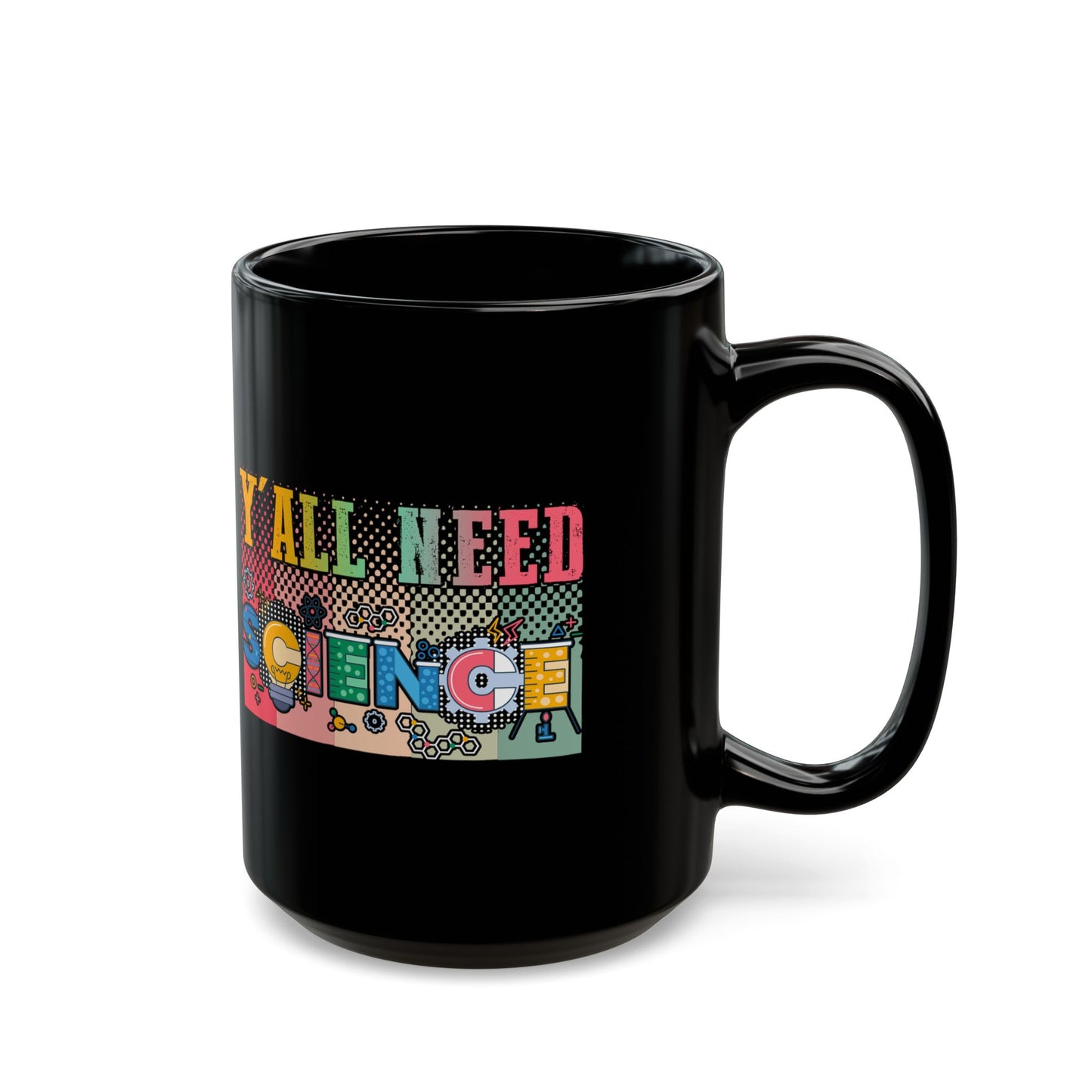 Y'All Need Science Chemistry Biology Physics Teacher Student - Black Mug