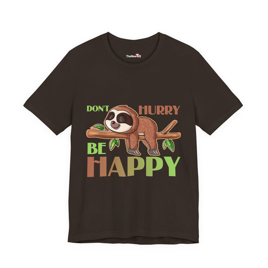 Don't Hurry Be Happy Sloth Relaxing TShirt