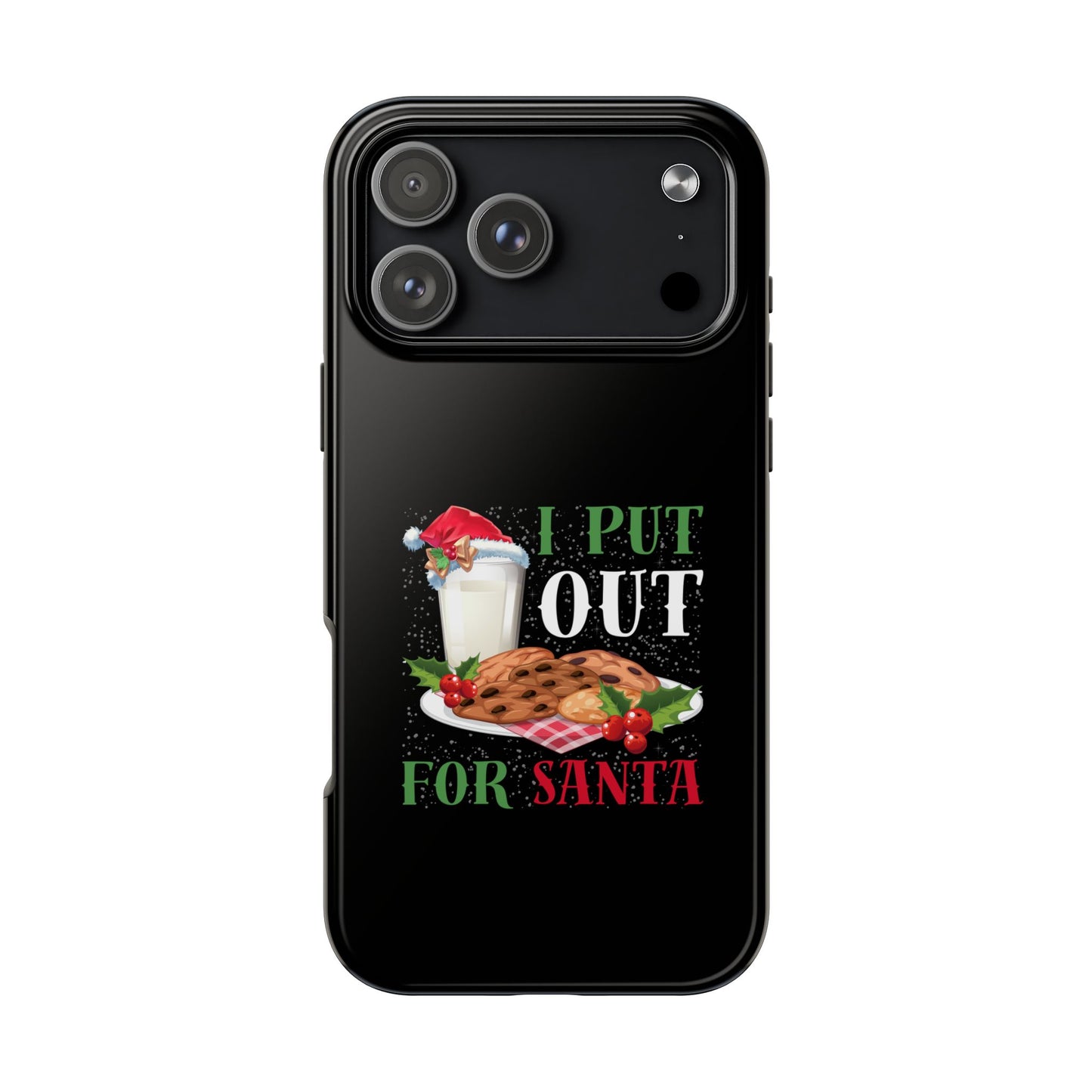 Christmas Cookies And Milk Funny I Put Out For Santa - Tough Phone Case