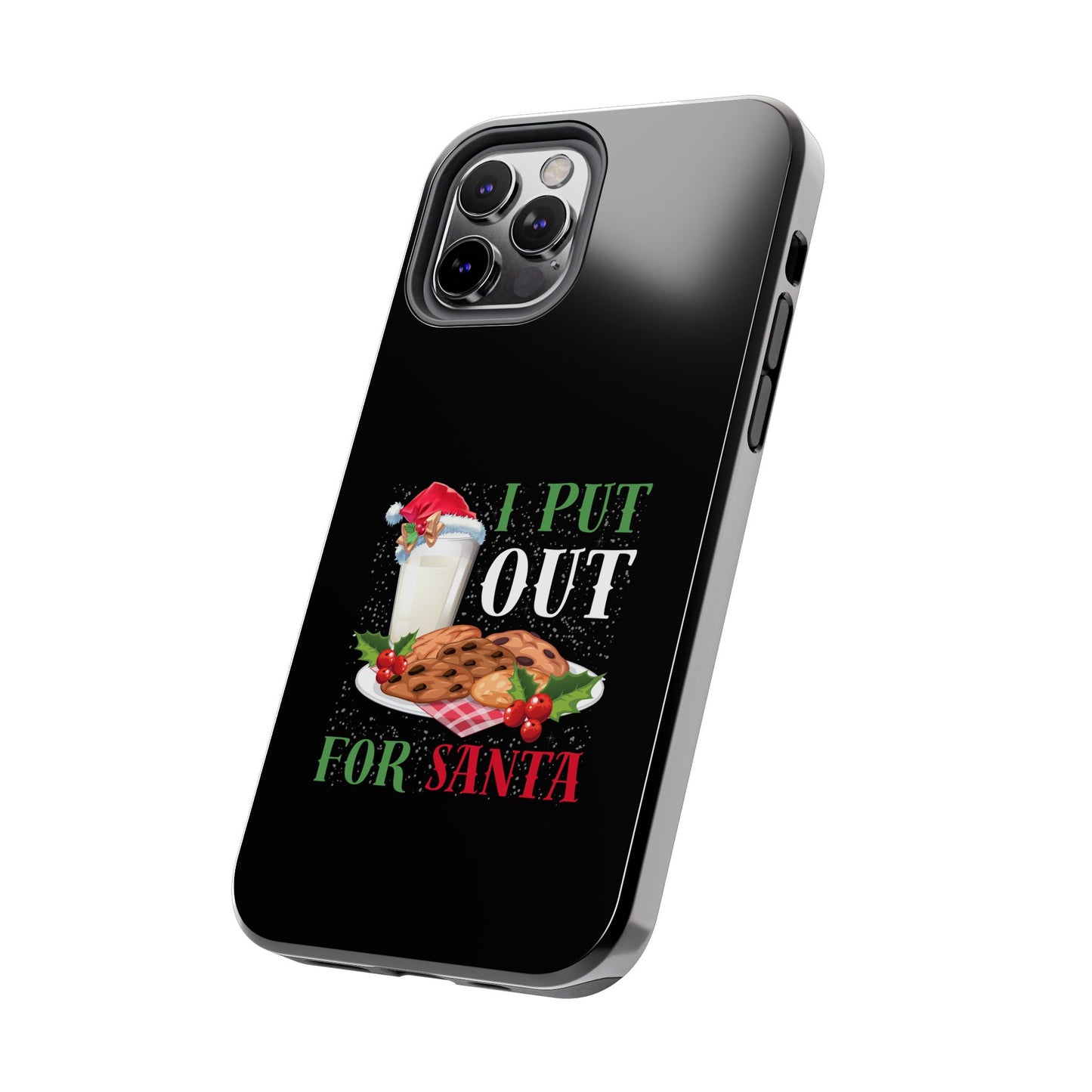 Christmas Cookies And Milk Funny I Put Out For Santa - Tough Phone Case
