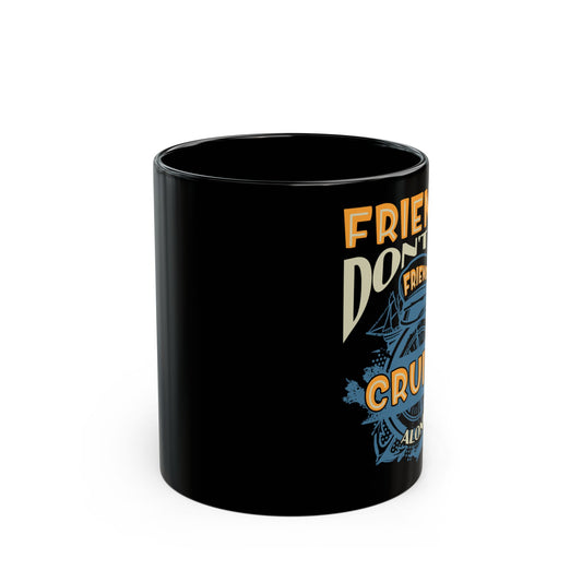 Funny Cruise Friends Don'T Let Friends Cruise - Black Mug
