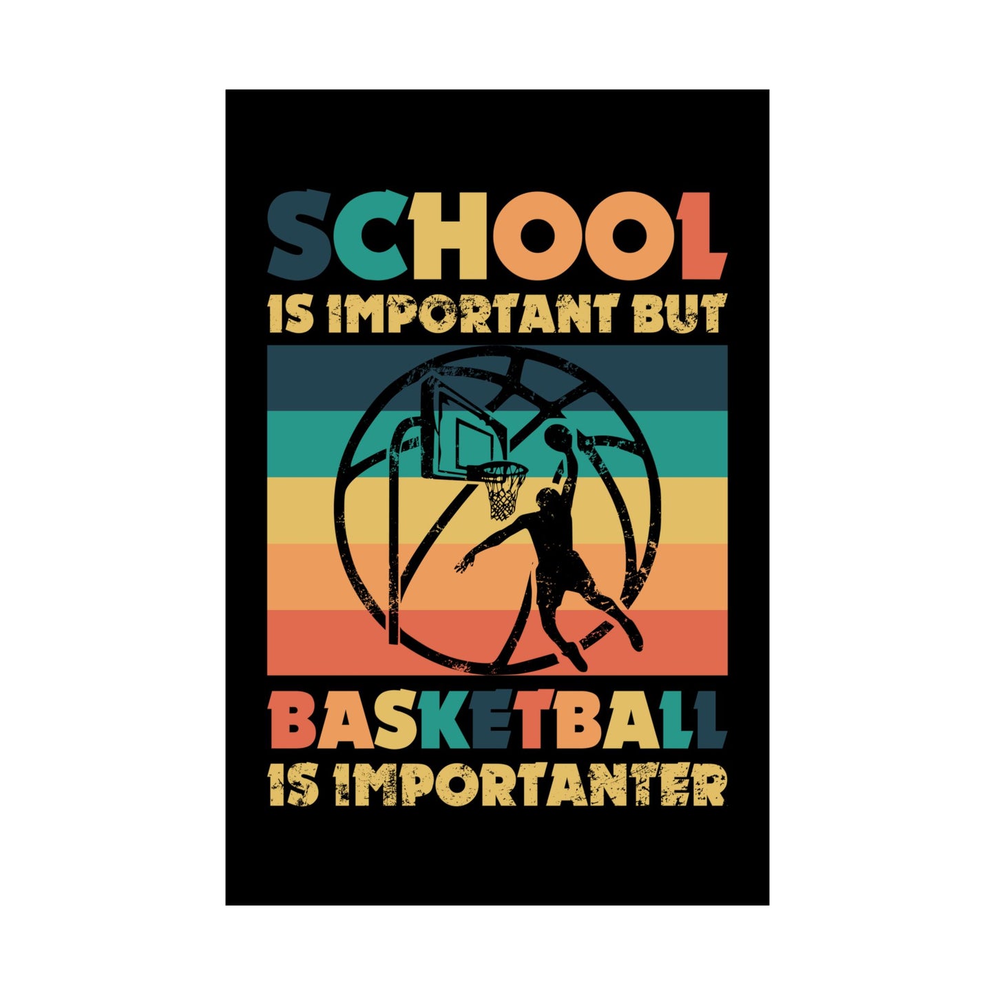 School Is Important But Basketball Is Importanter - Wall Art