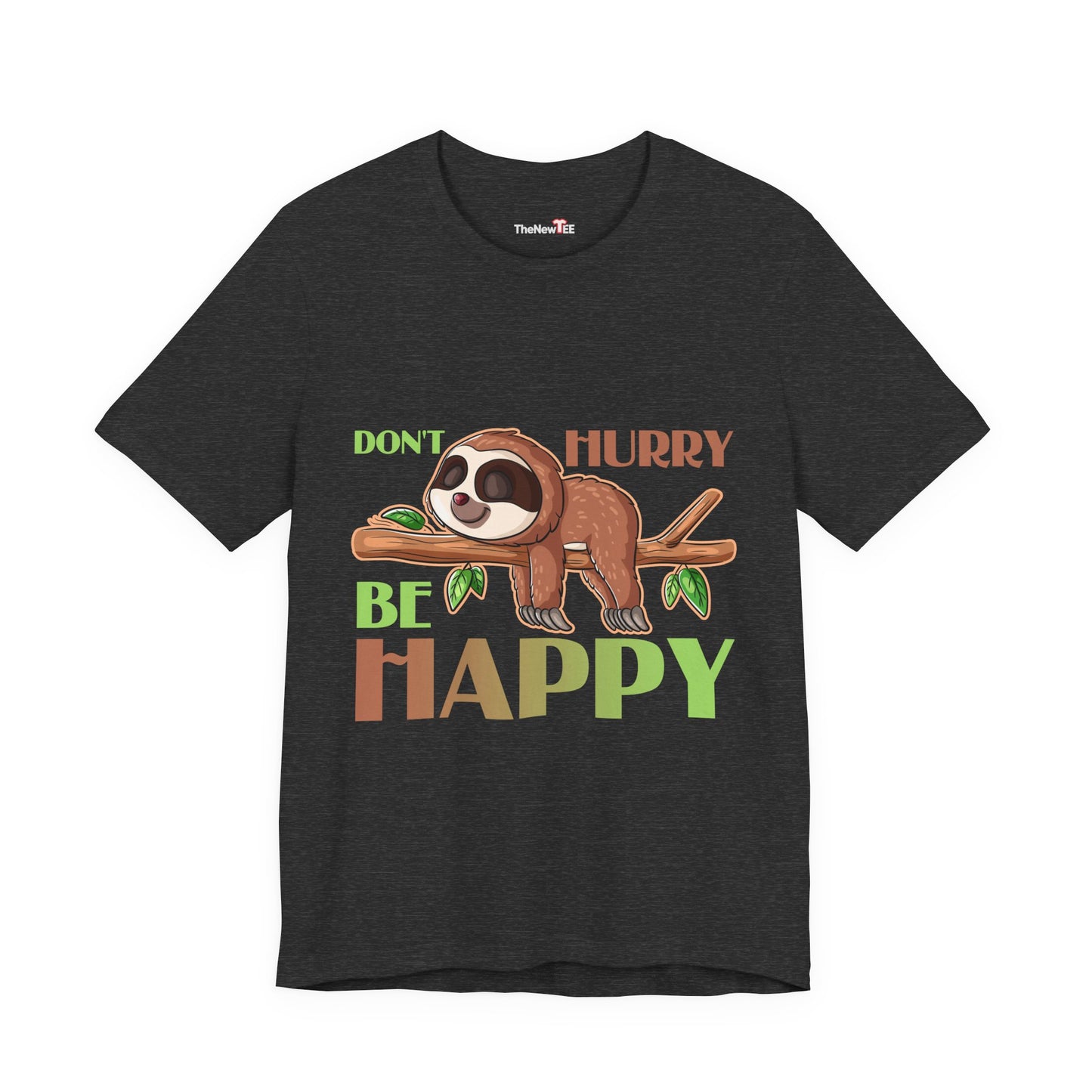 Don't Hurry Be Happy Sloth Relaxing TShirt