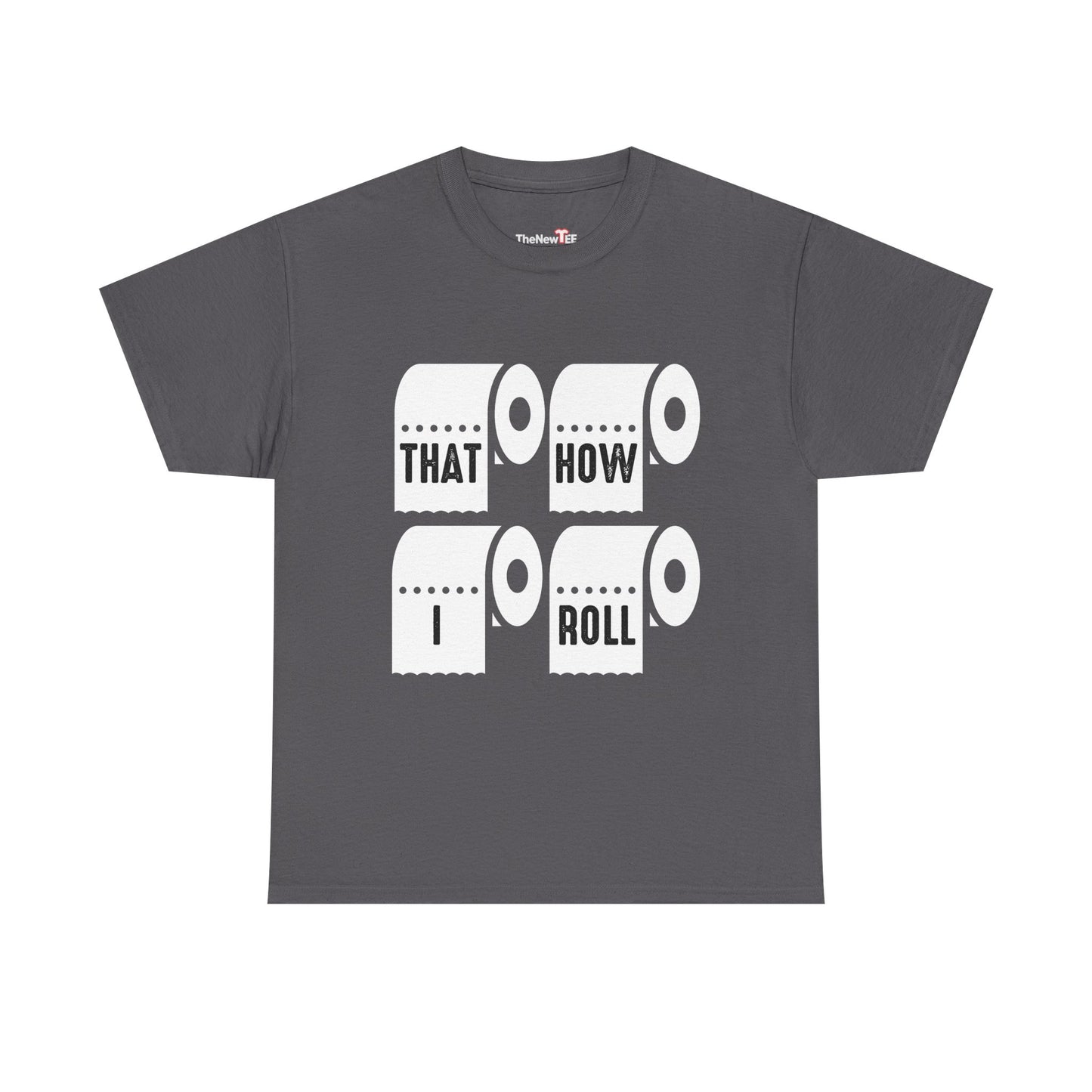 That'S How I Roll Toilet Paper - Unisex T-Shirt