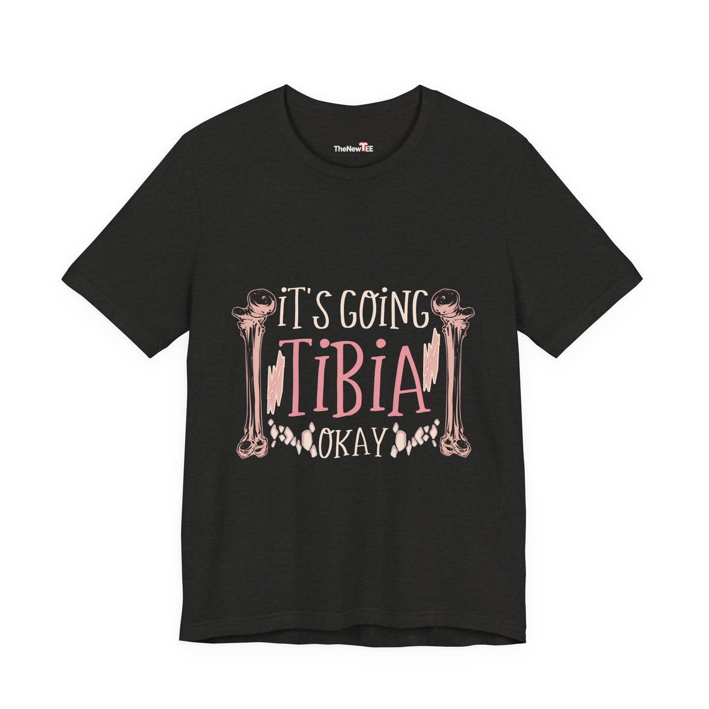 Its Going Tibia Okay Medical Pun Funny