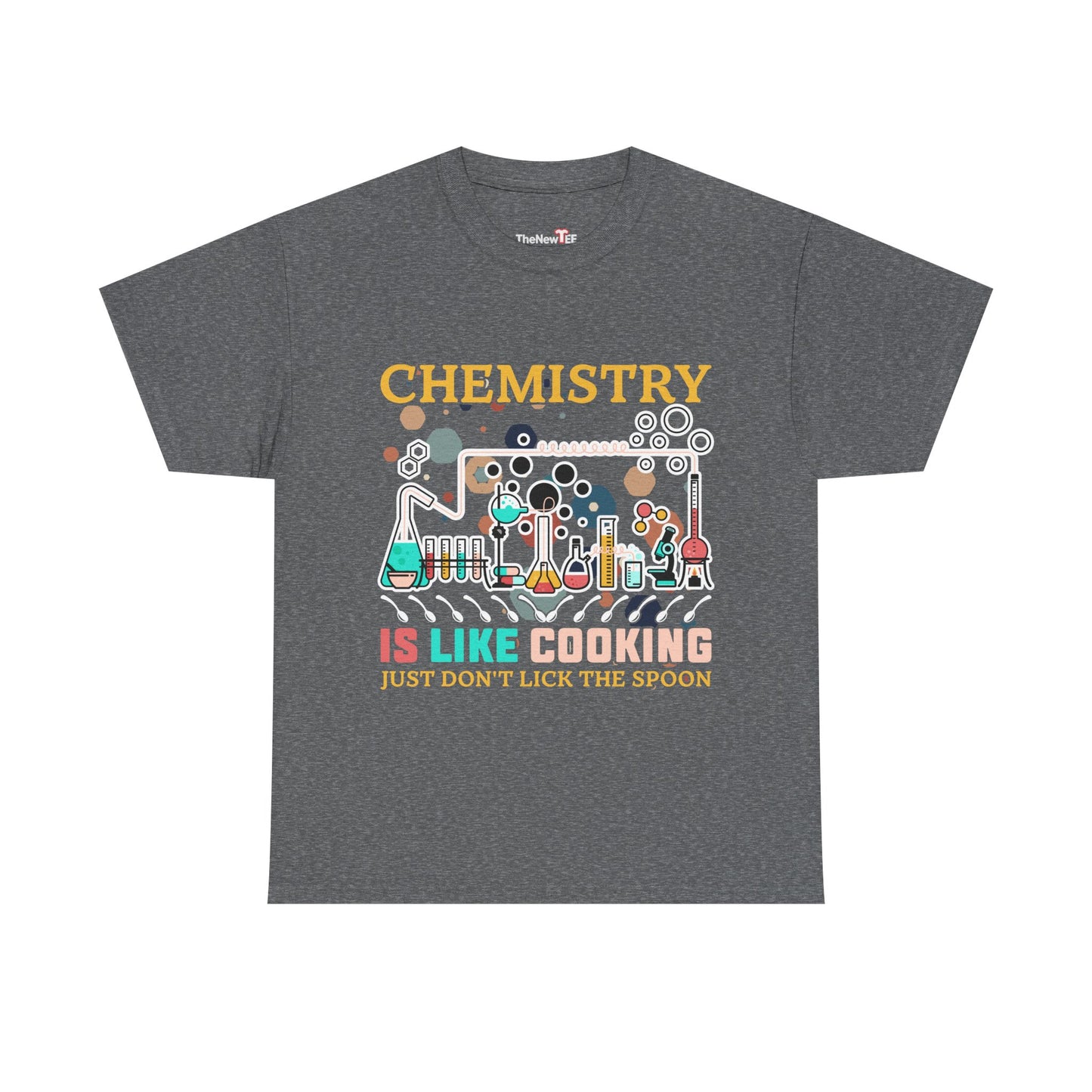 Science Chemistry Is Like Cooking Just Don'T Lick The Spoon - Unisex Graphic T-Shirt