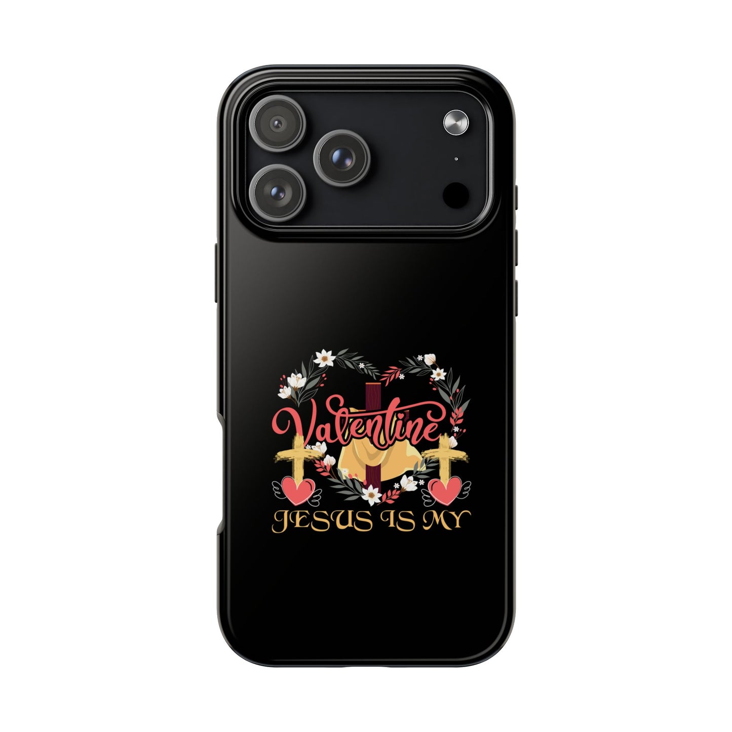 Jesus Is My Valentine Heart Valentine'S Day - Tough Phone Case