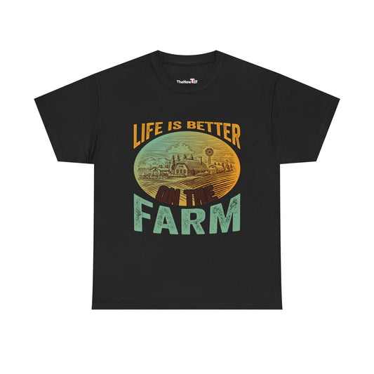 Support Local Farming Life Is Better On The Farm - Unisex T-Shirt