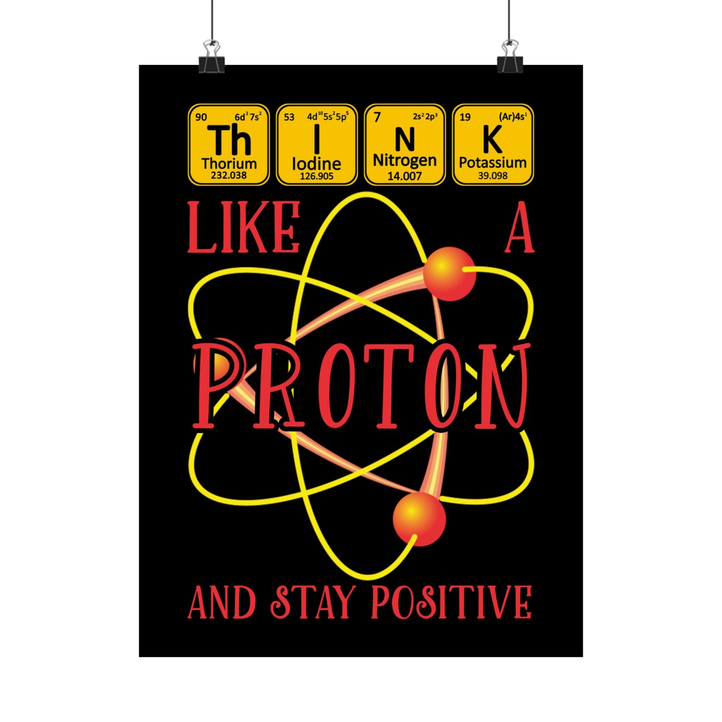 Think Like A Proton And Stay Positive Funny Science - Wall Art