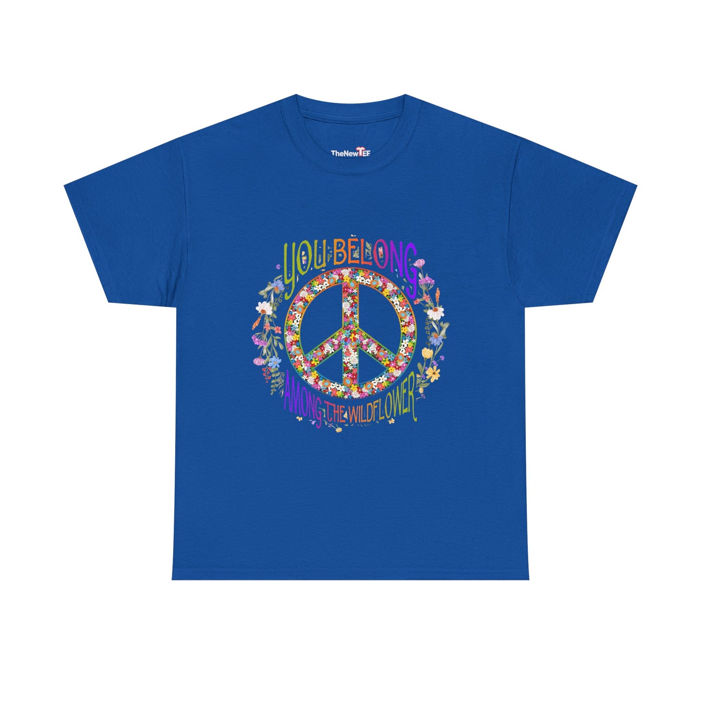 You Belong Among The Wildflower Hippie Peace Symbol - Unisex T-Shirt