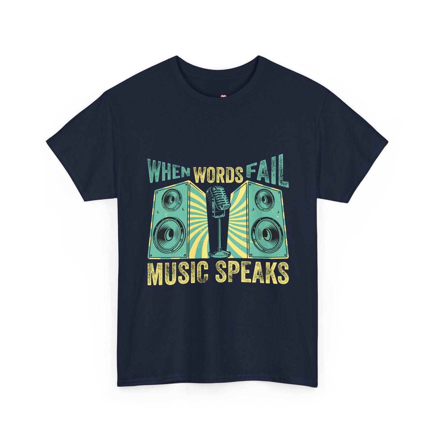 When Words Fail Music Speaks Musician Singer Feeling Song - Unisex T-Shirt