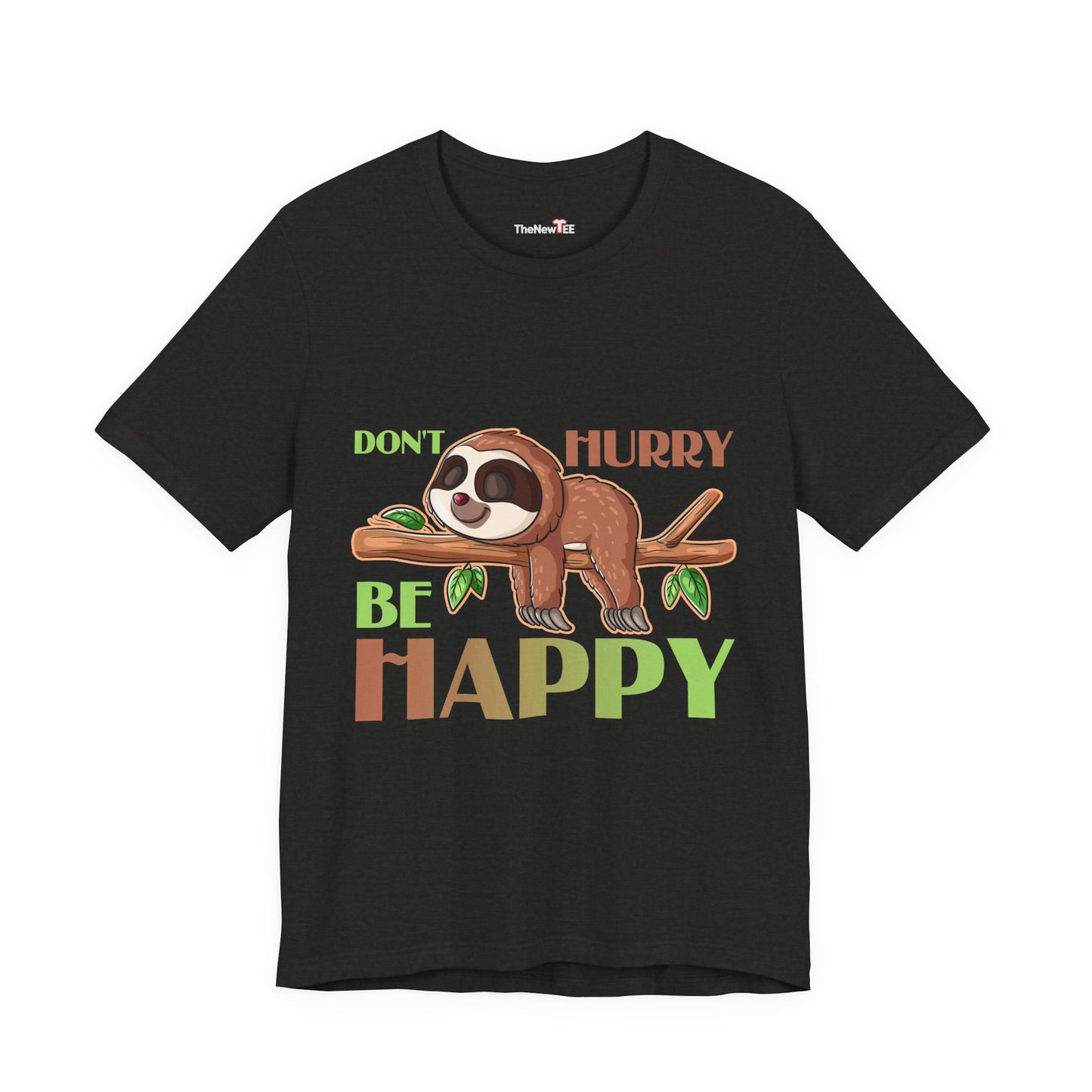 Don't Hurry Be Happy Sloth Relaxing TShirt