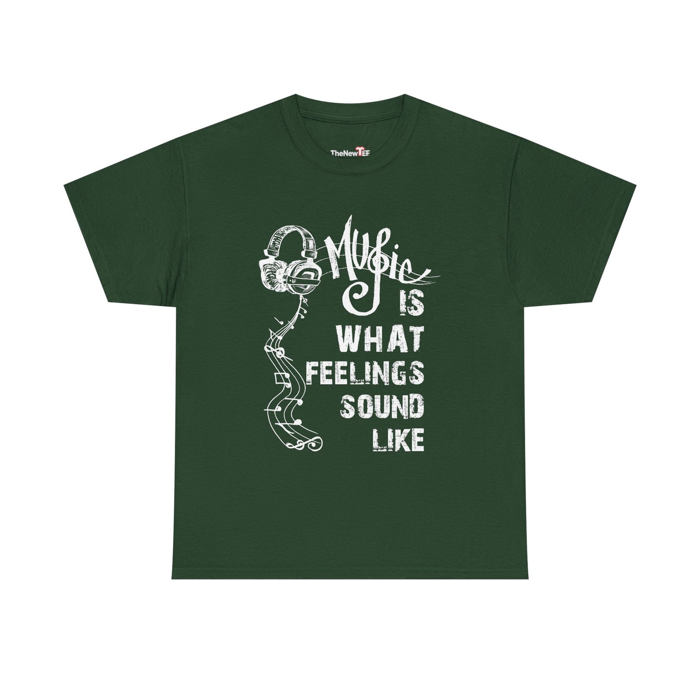 Music Is What Feelings Sound Like - Unisex T-Shirt