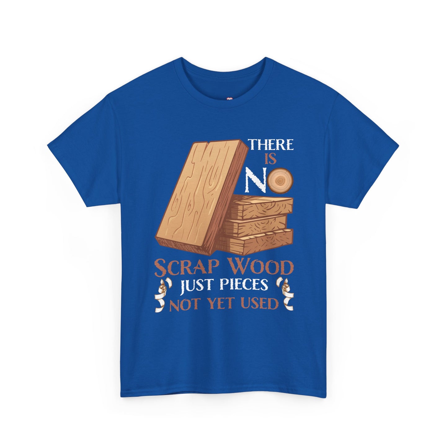 There Is No Scrap Wood Woodworking Carpenter Woodworker - Unisex T-Shirt
