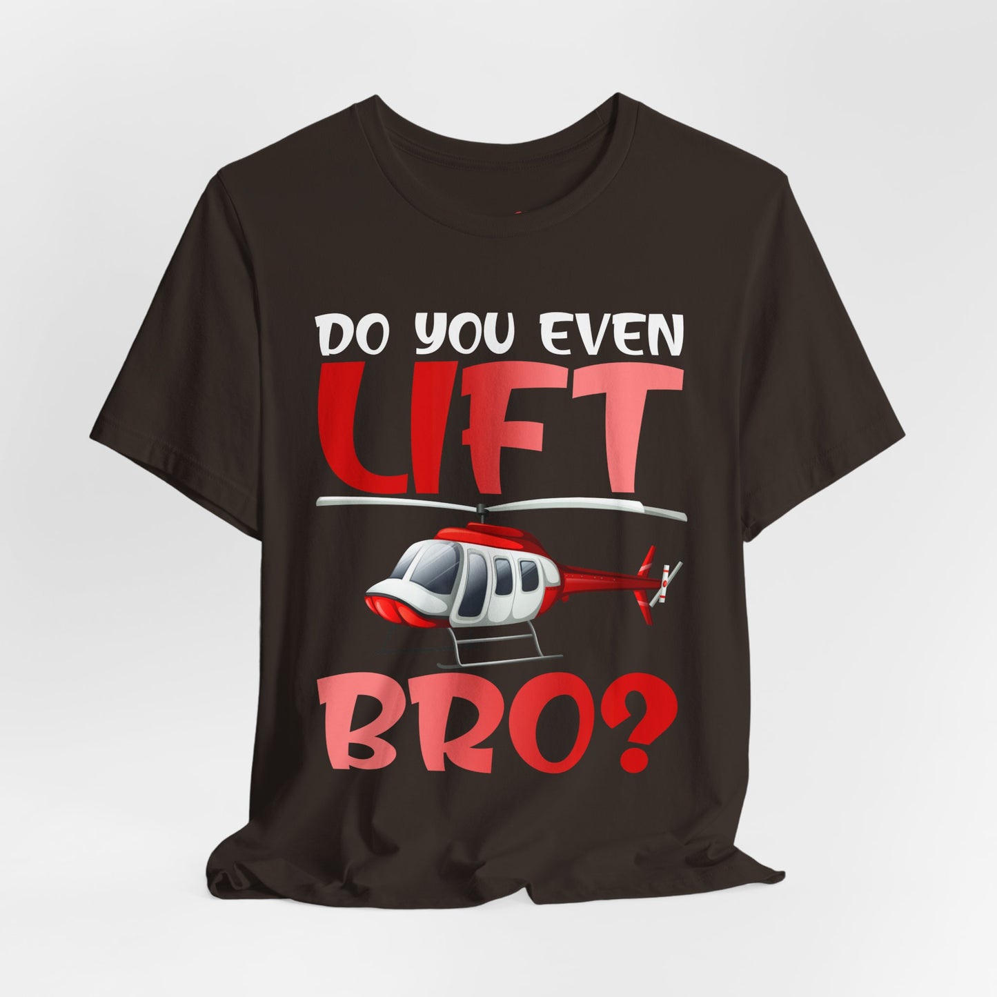 Do You Even Lift Bro Funny T-Shirt