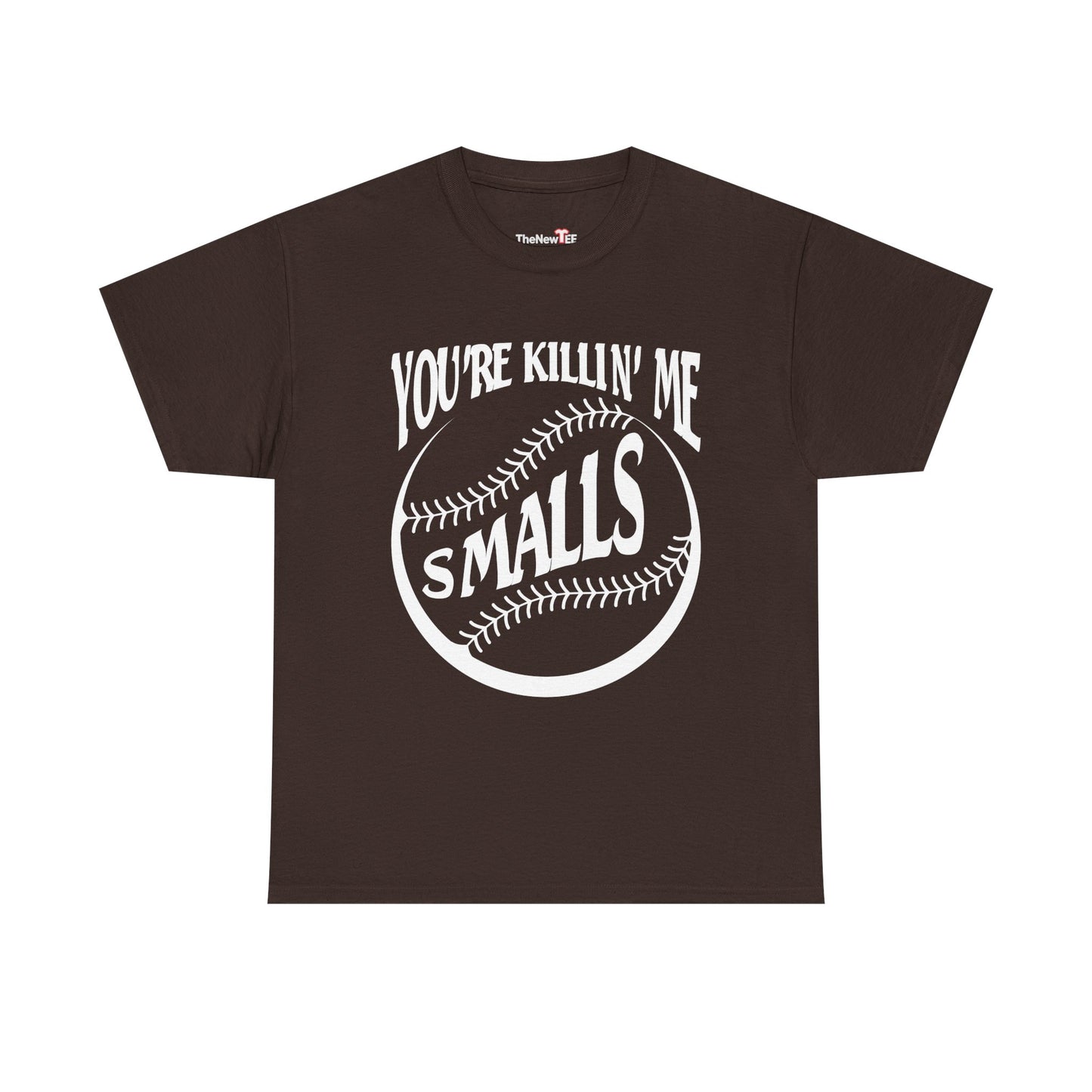 Cool You Re Killin Me Smalls - Unisex T-Shirt