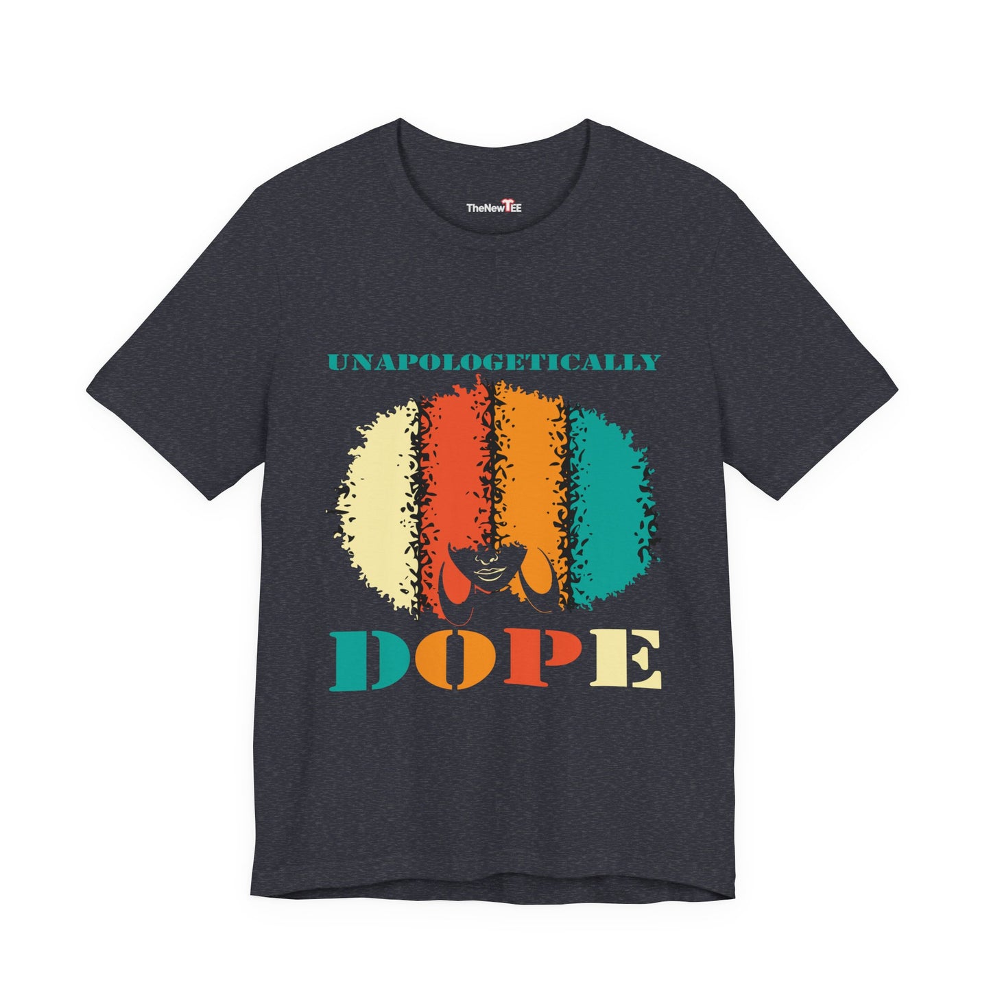 Unapologetically Dope Empowerment Shirt