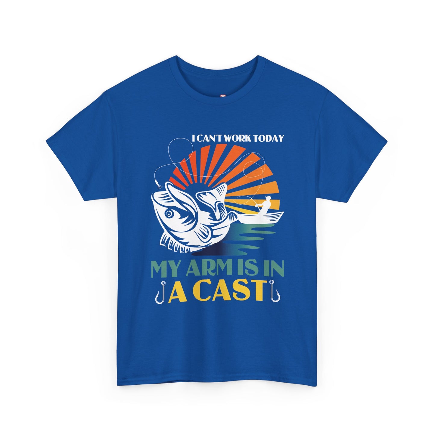 Fisherman, I Can'T Work Today My Arm Is In A Cast - Unisex T-Shirt