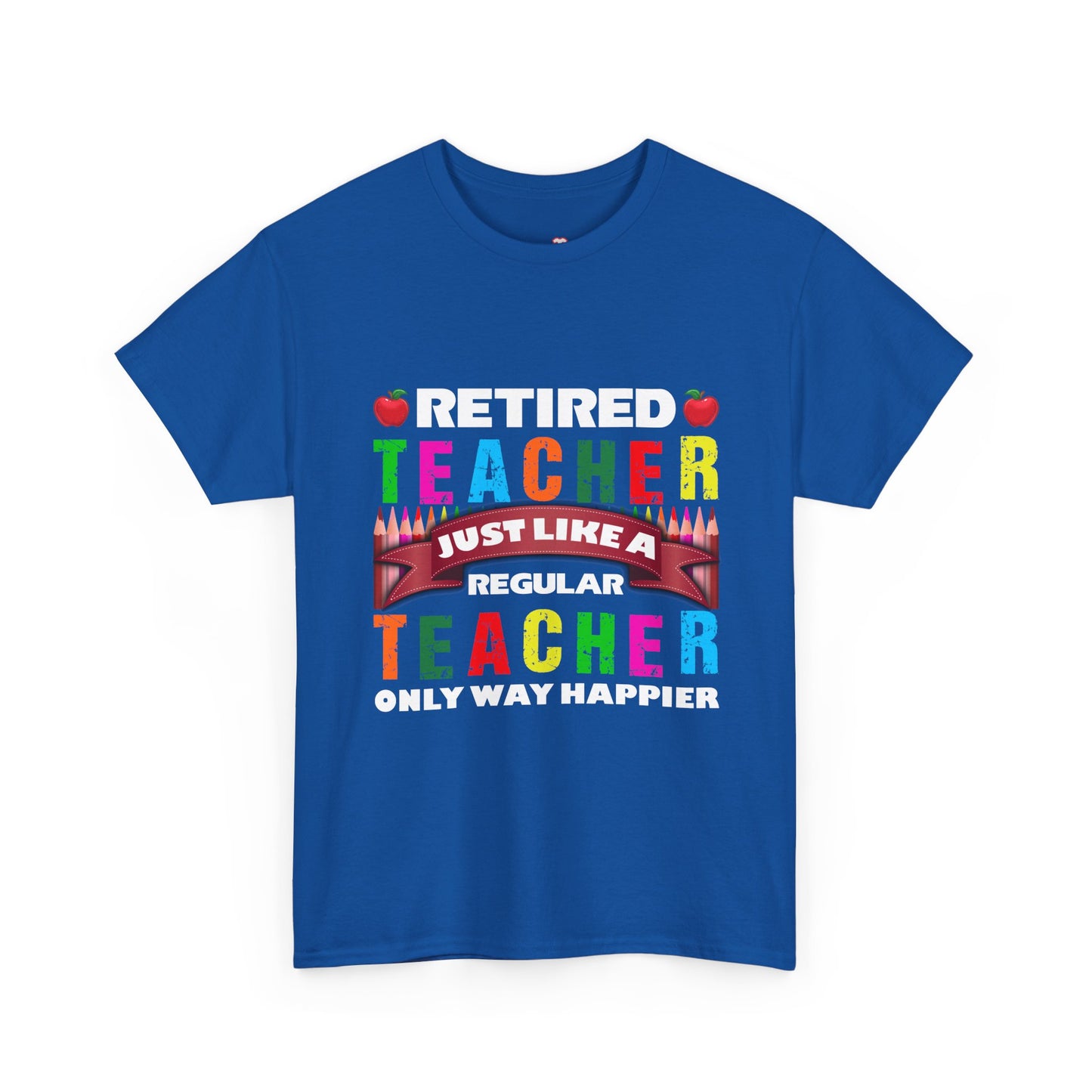 Retired Teacher Just Like A Regular Teacher - Unisex T-Shirt