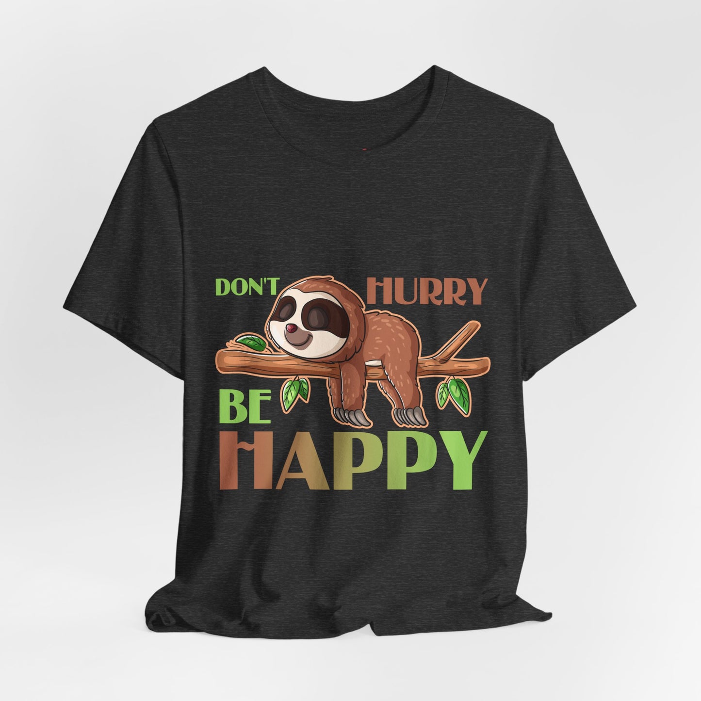 Don't Hurry Be Happy Sloth Relaxing TShirt