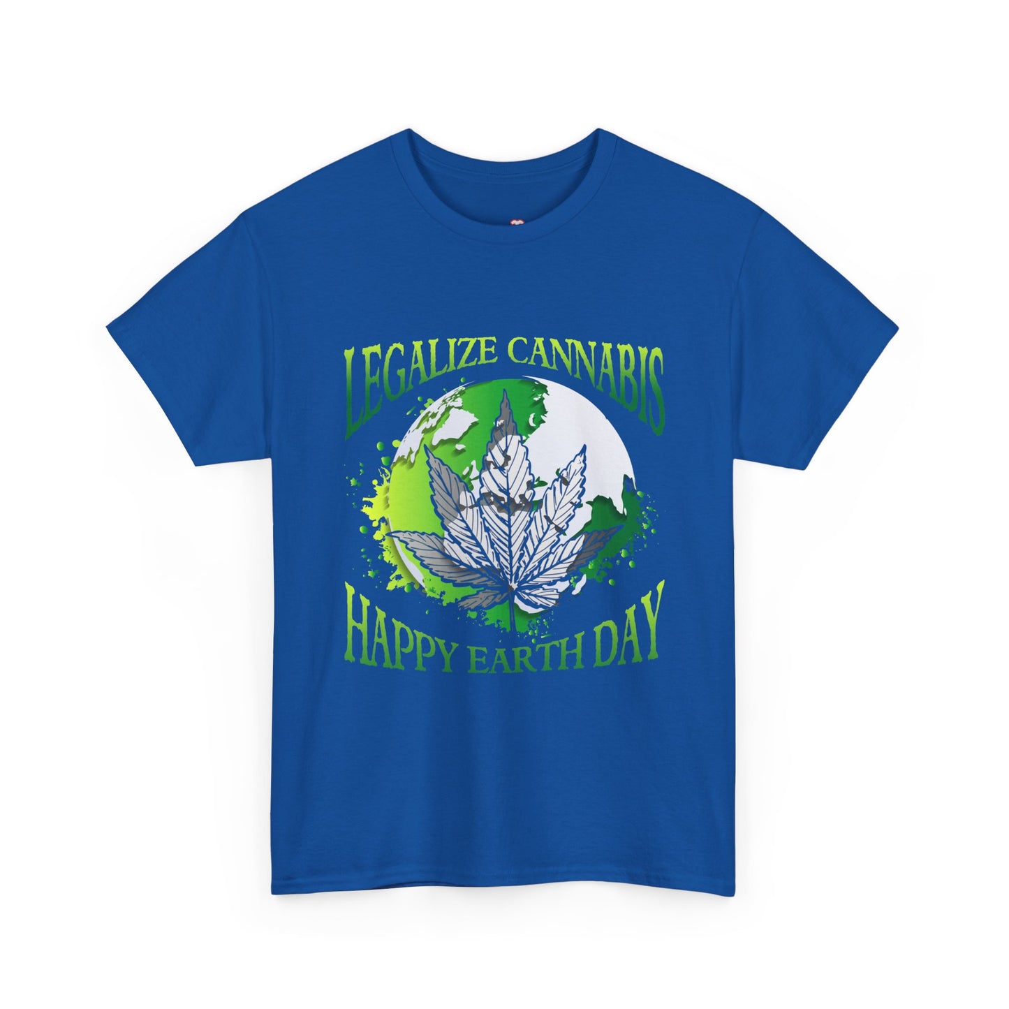 Happy Earth Day Legalize Cannabis - Unisex T-Shirt